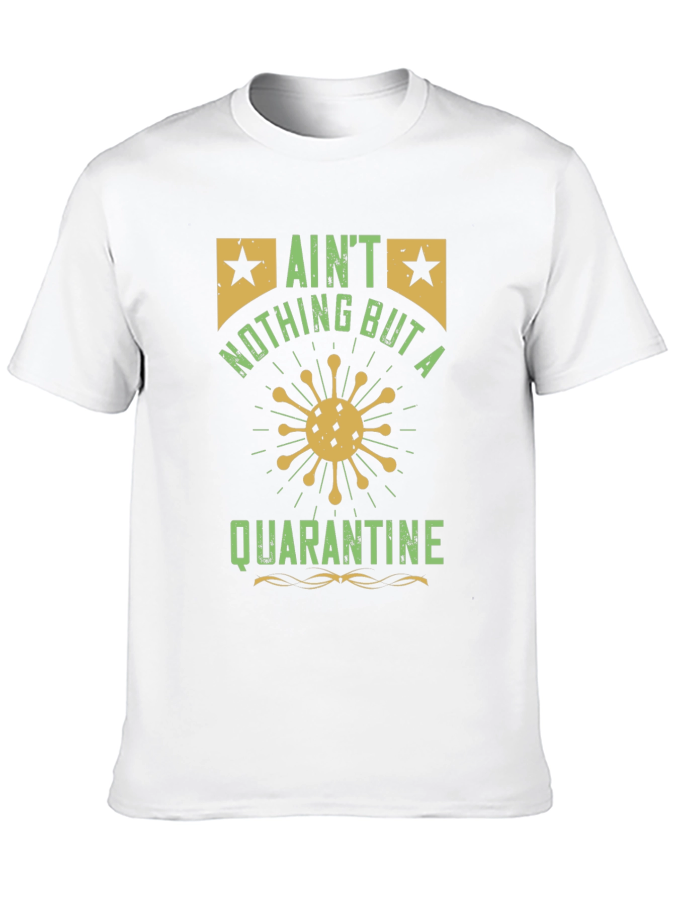 Aint Nothing But a Quarantine T-Shirt - Black