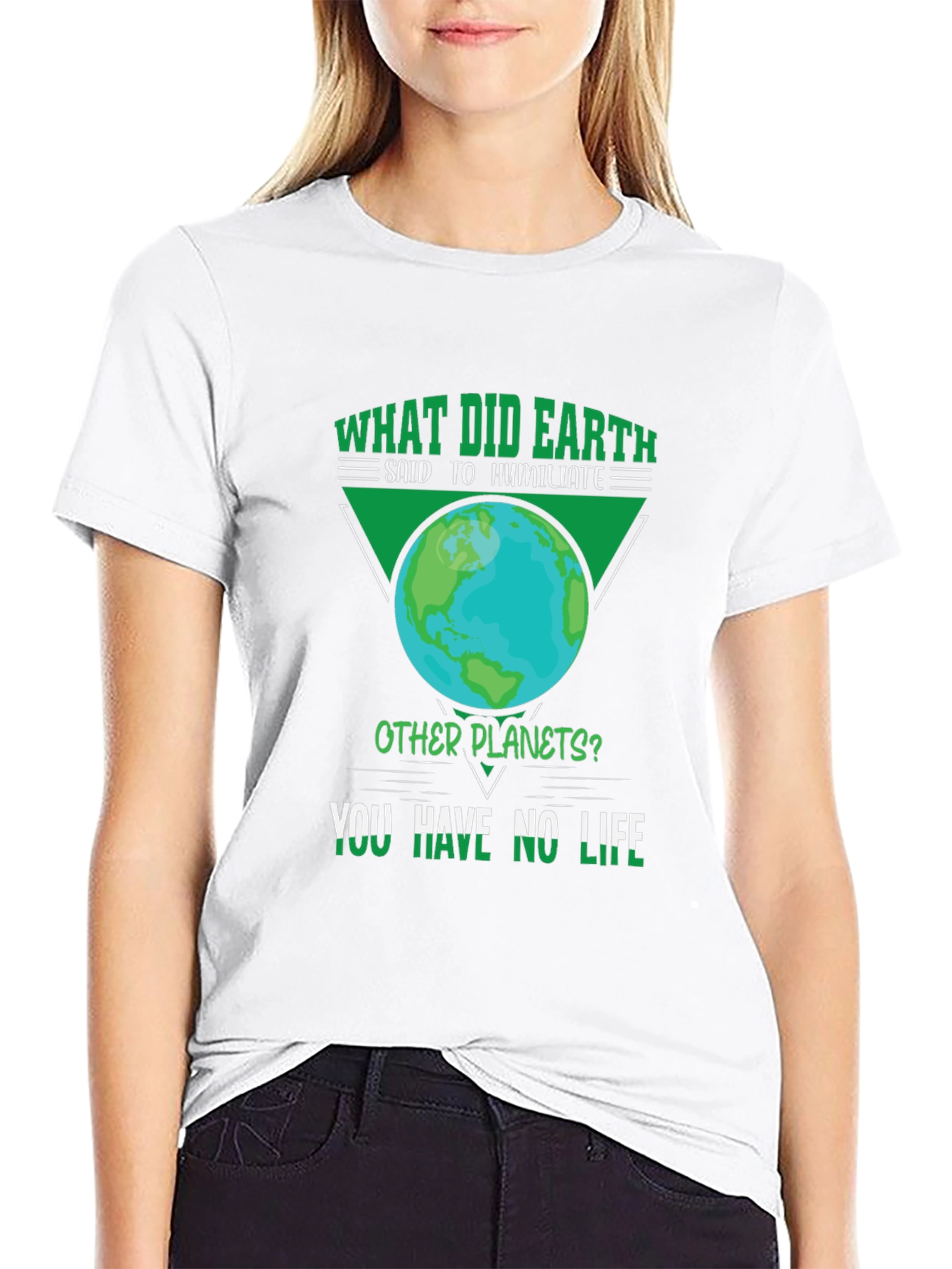 Earth Pun T-Shirt - You Have No Life!