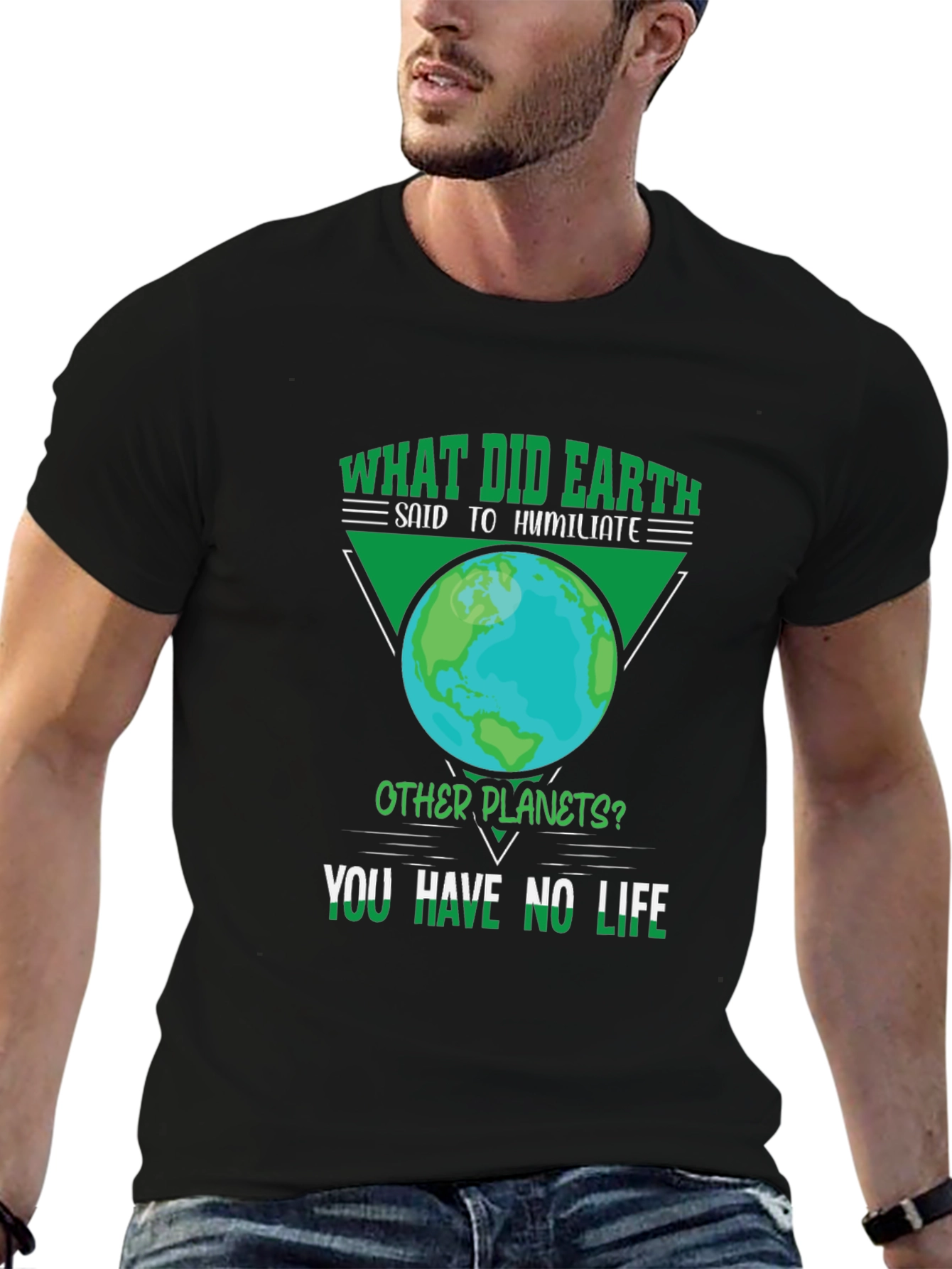 Earth Pun T-Shirt - You Have No Life!