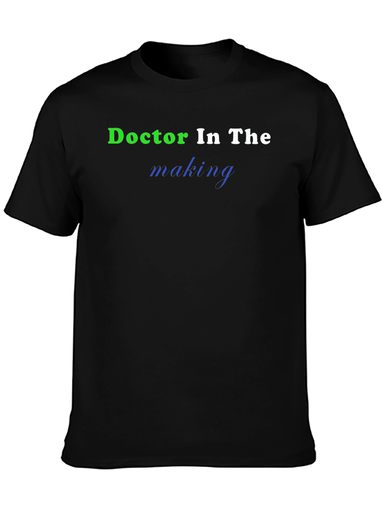 Doctor In The Making T-Shirt