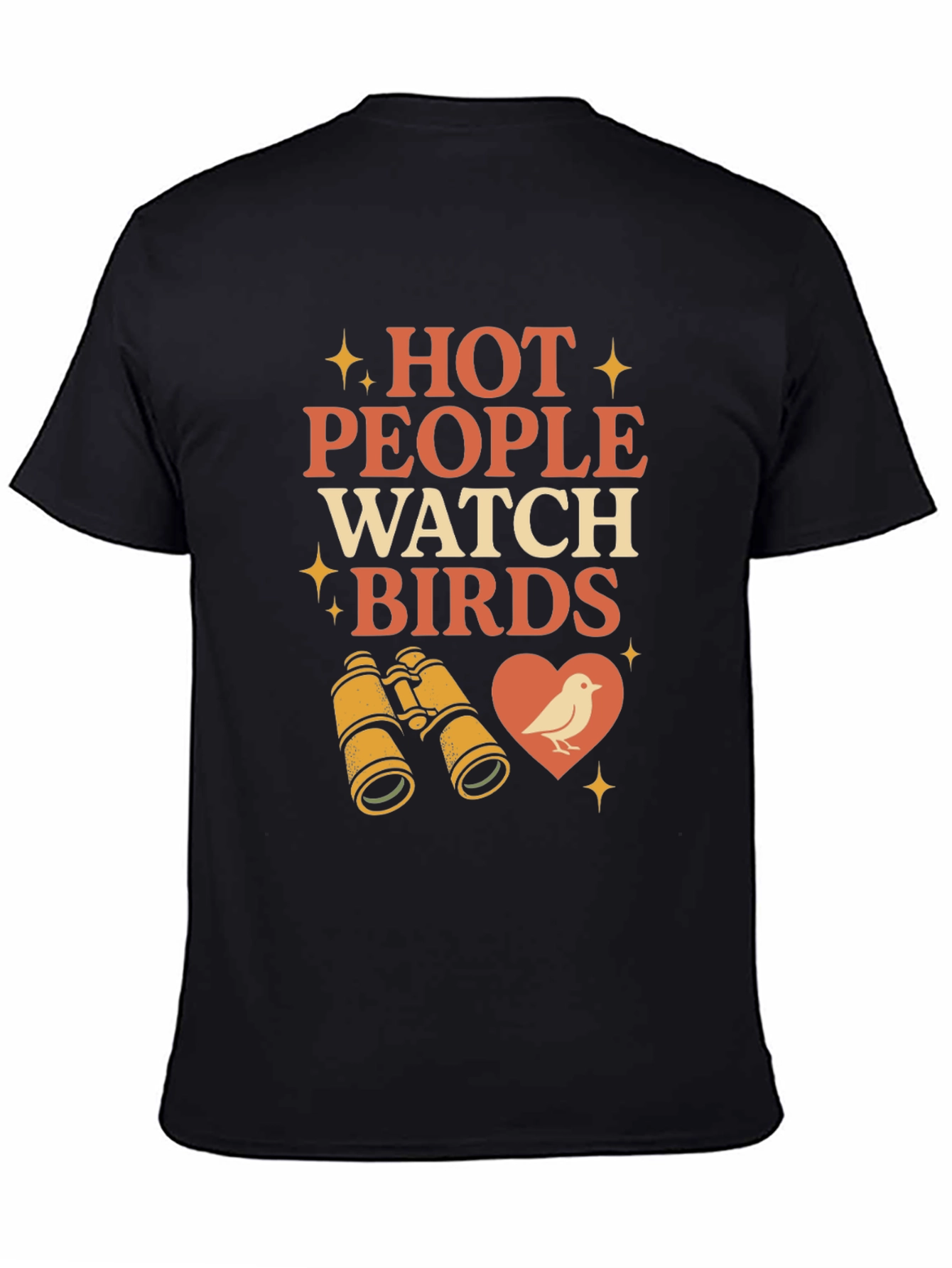 Hot People Watch Birds T-Shirt Birdwatching Tee