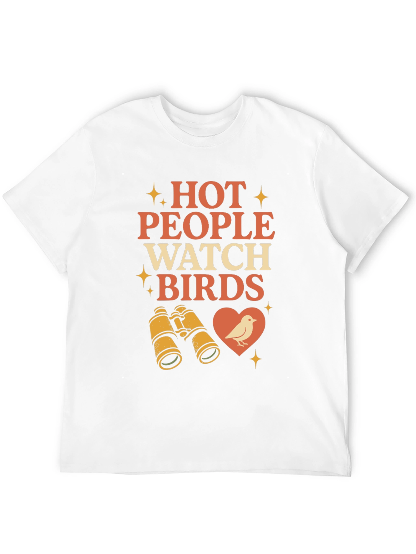 Hot People Watch Birds T-Shirt Birdwatching Tee