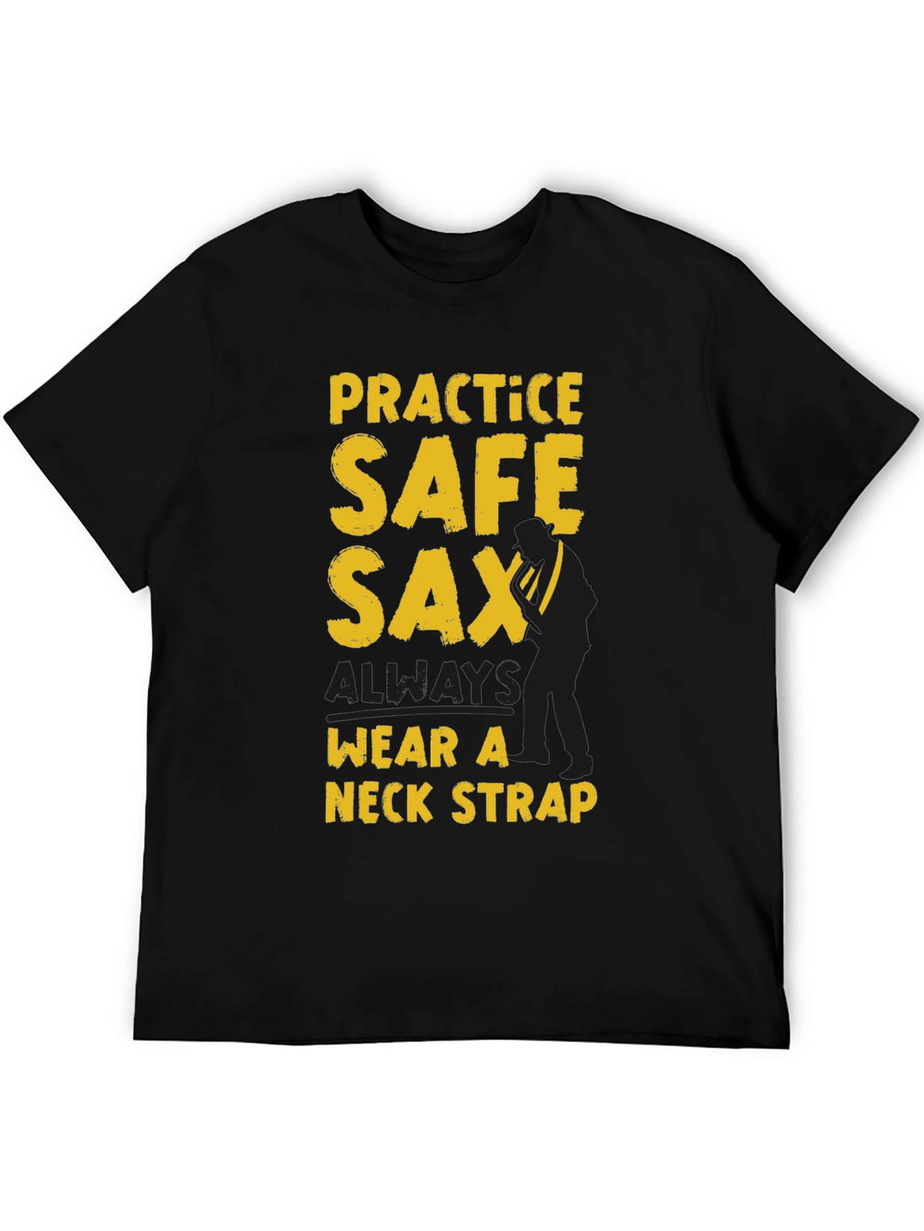 Practice Safe Sax T-Shirt - Wear A Neck Strap
