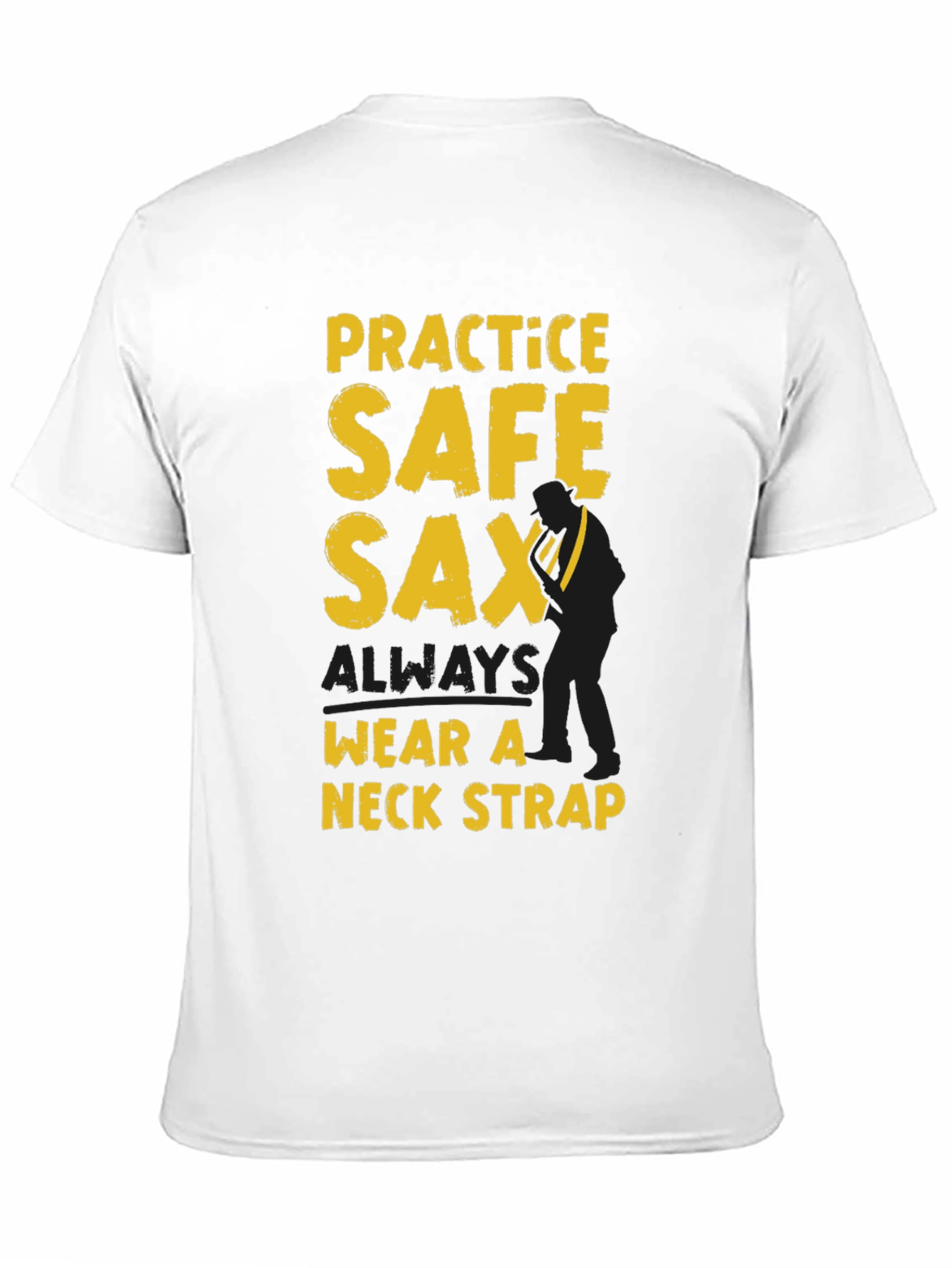 Practice Safe Sax T-Shirt - Wear A Neck Strap