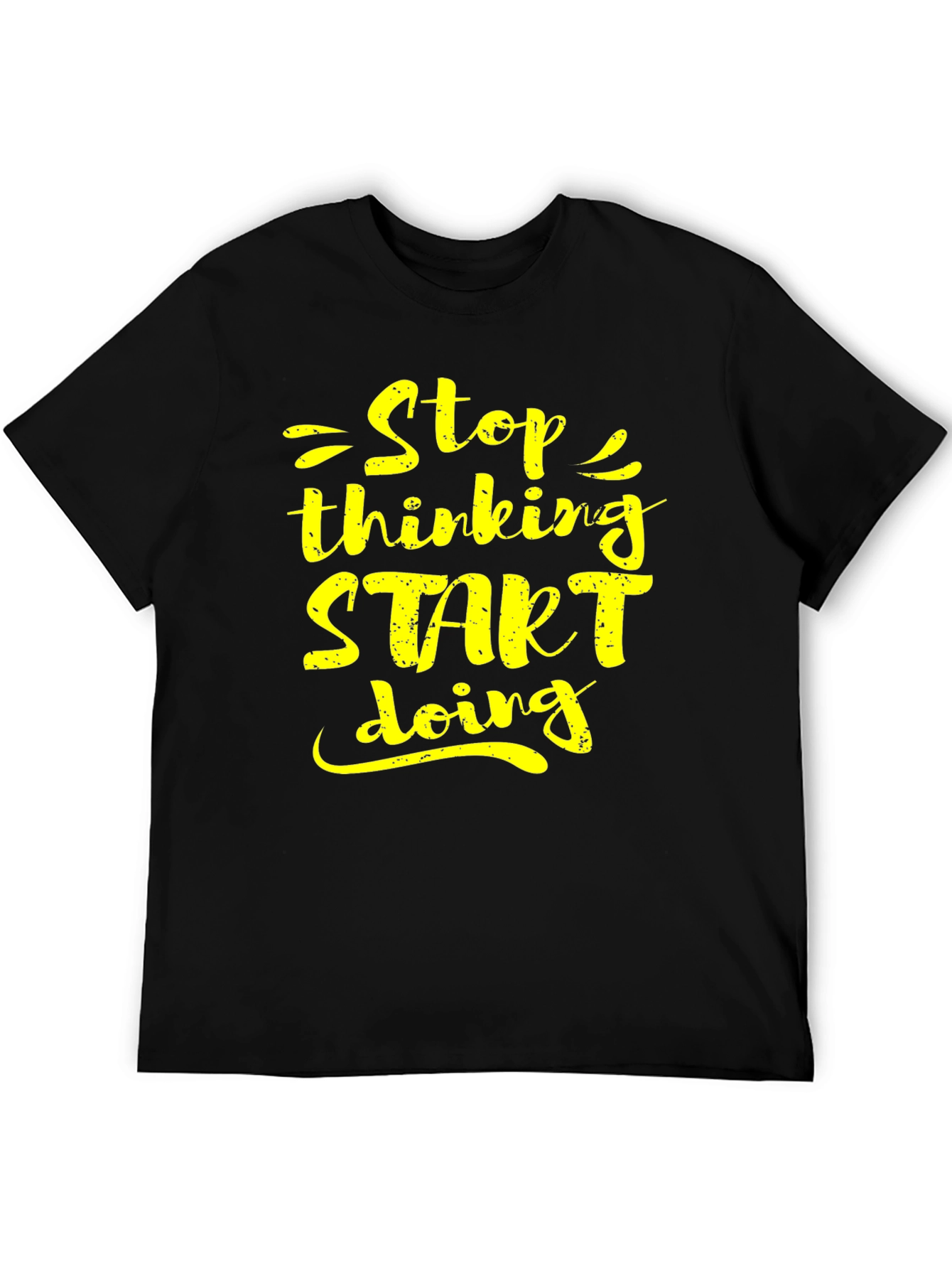 Stop Thinking Start Doing Graphic Tee