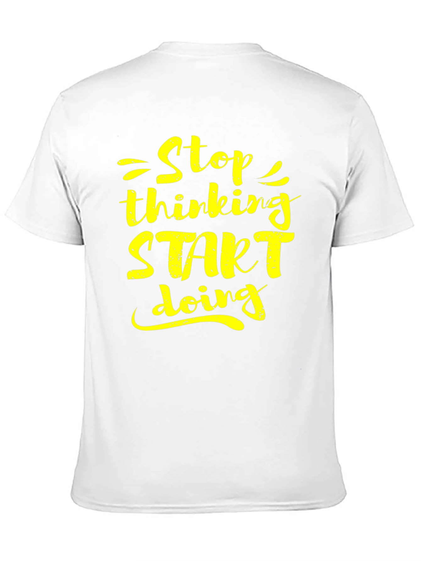 Stop Thinking Start Doing Graphic Tee