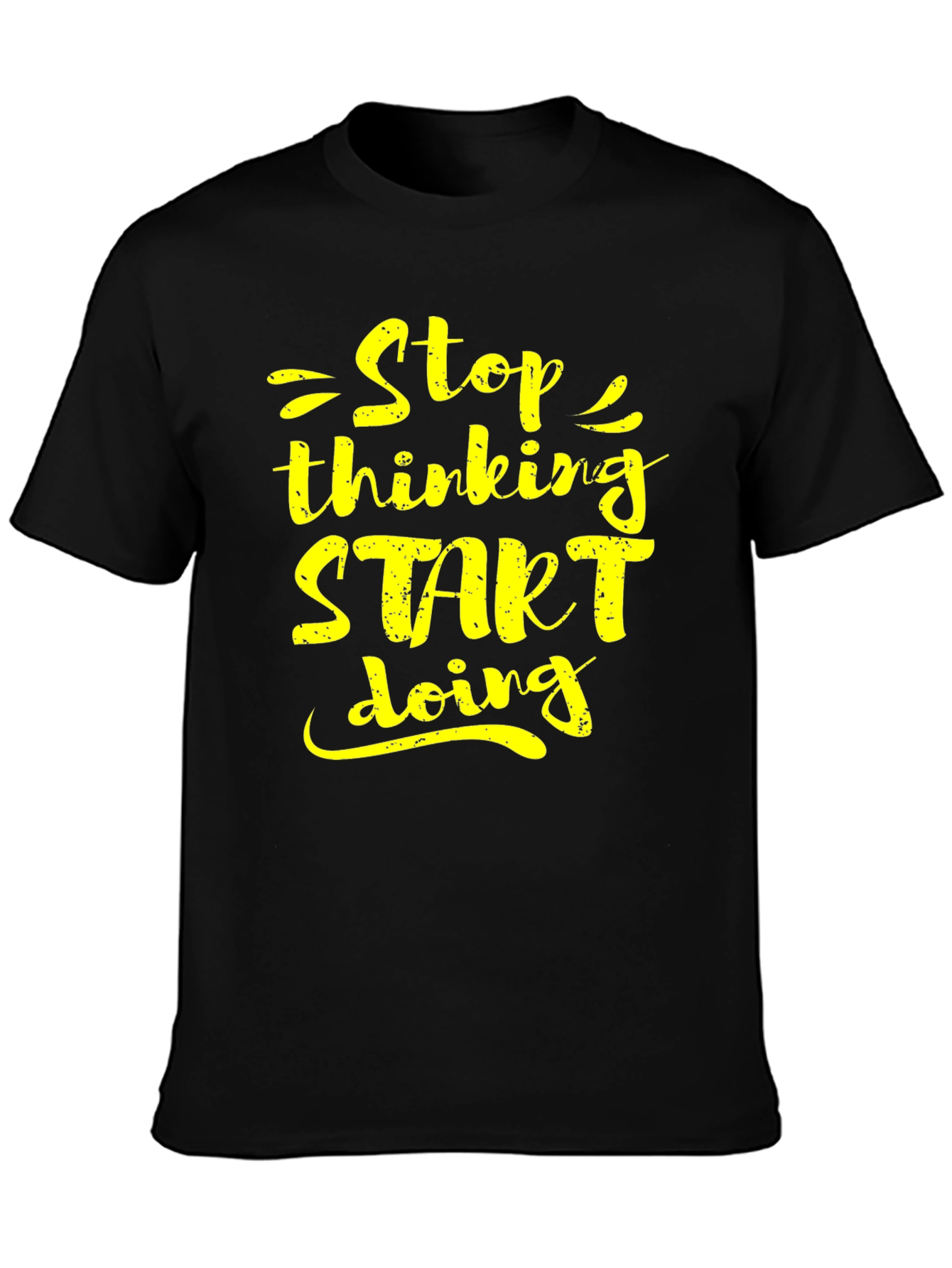 Stop Thinking Start Doing Graphic Tee