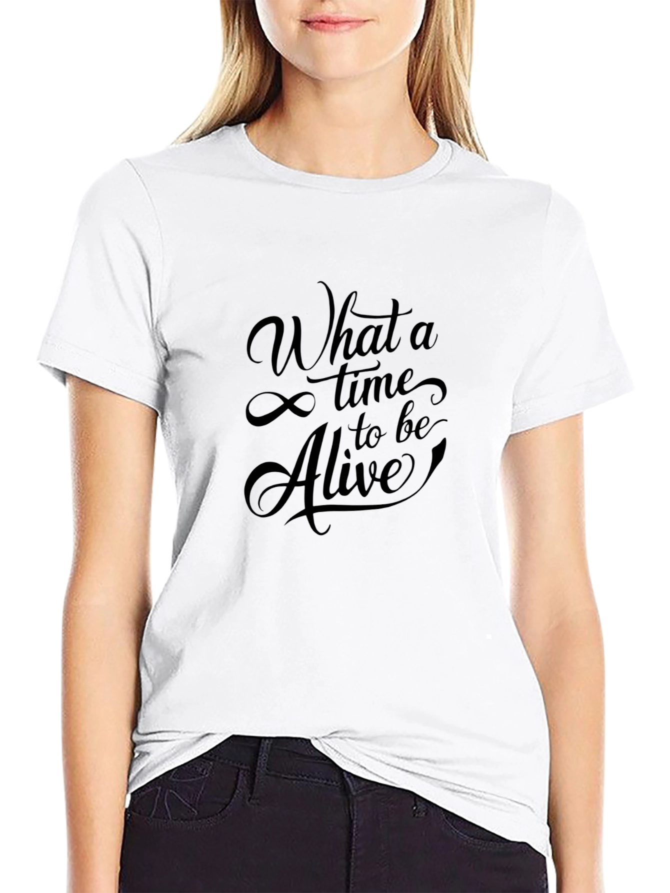What a Time to be Alive T-Shirt