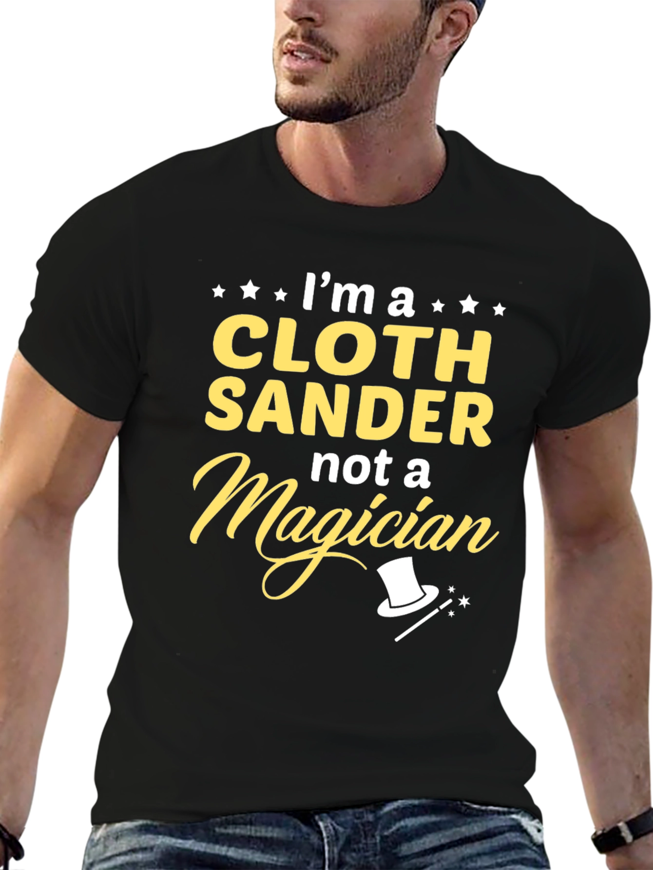 Cloth Sander Not a Magician Funny T-Shirt
