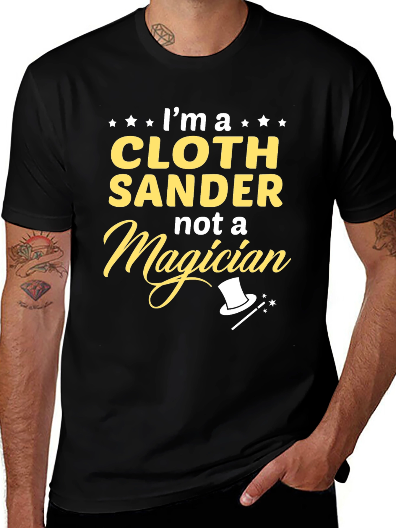 Cloth Sander Not a Magician Funny T-Shirt