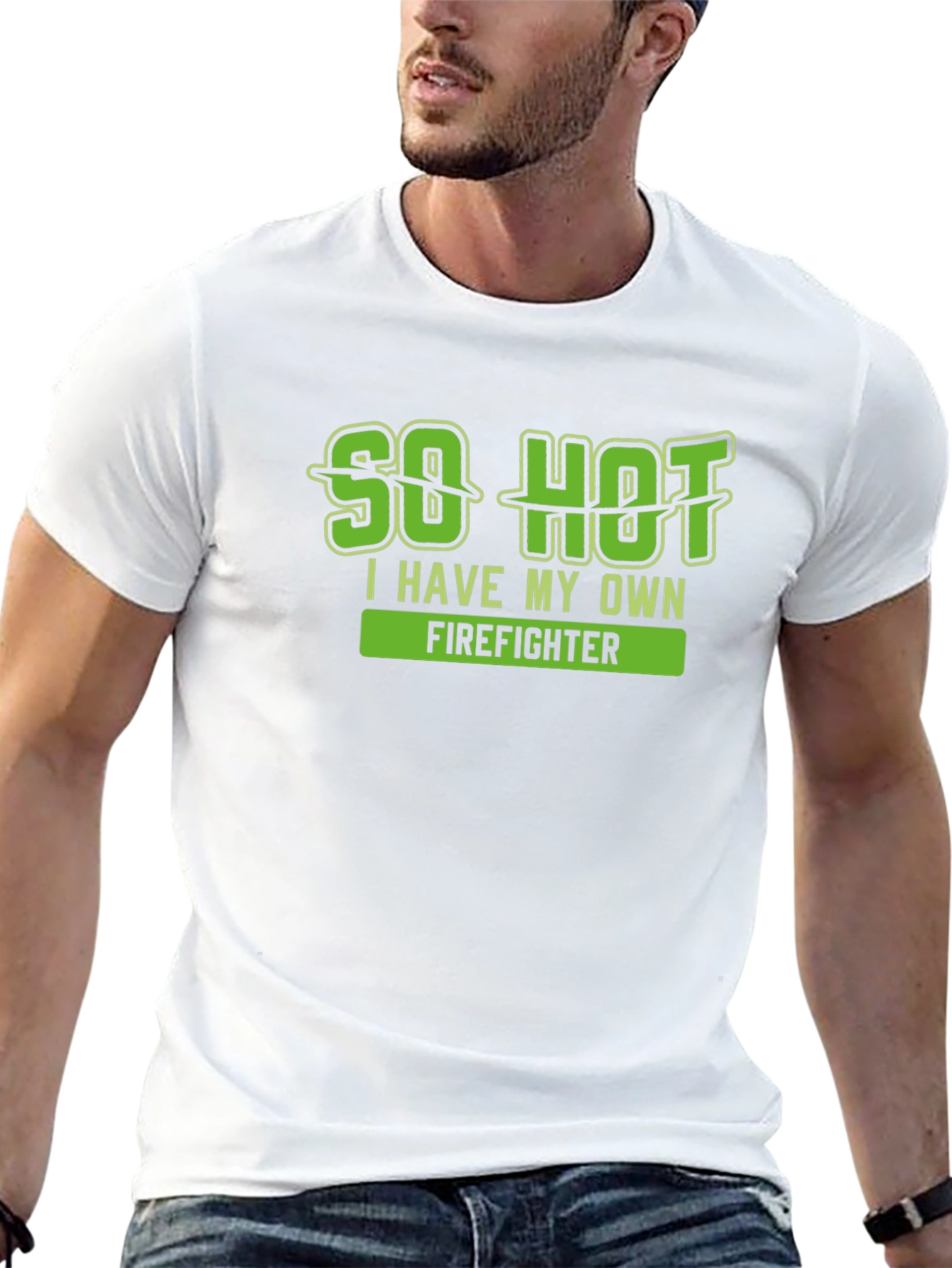So Hot I Have My Own Firefighter T-Shirt