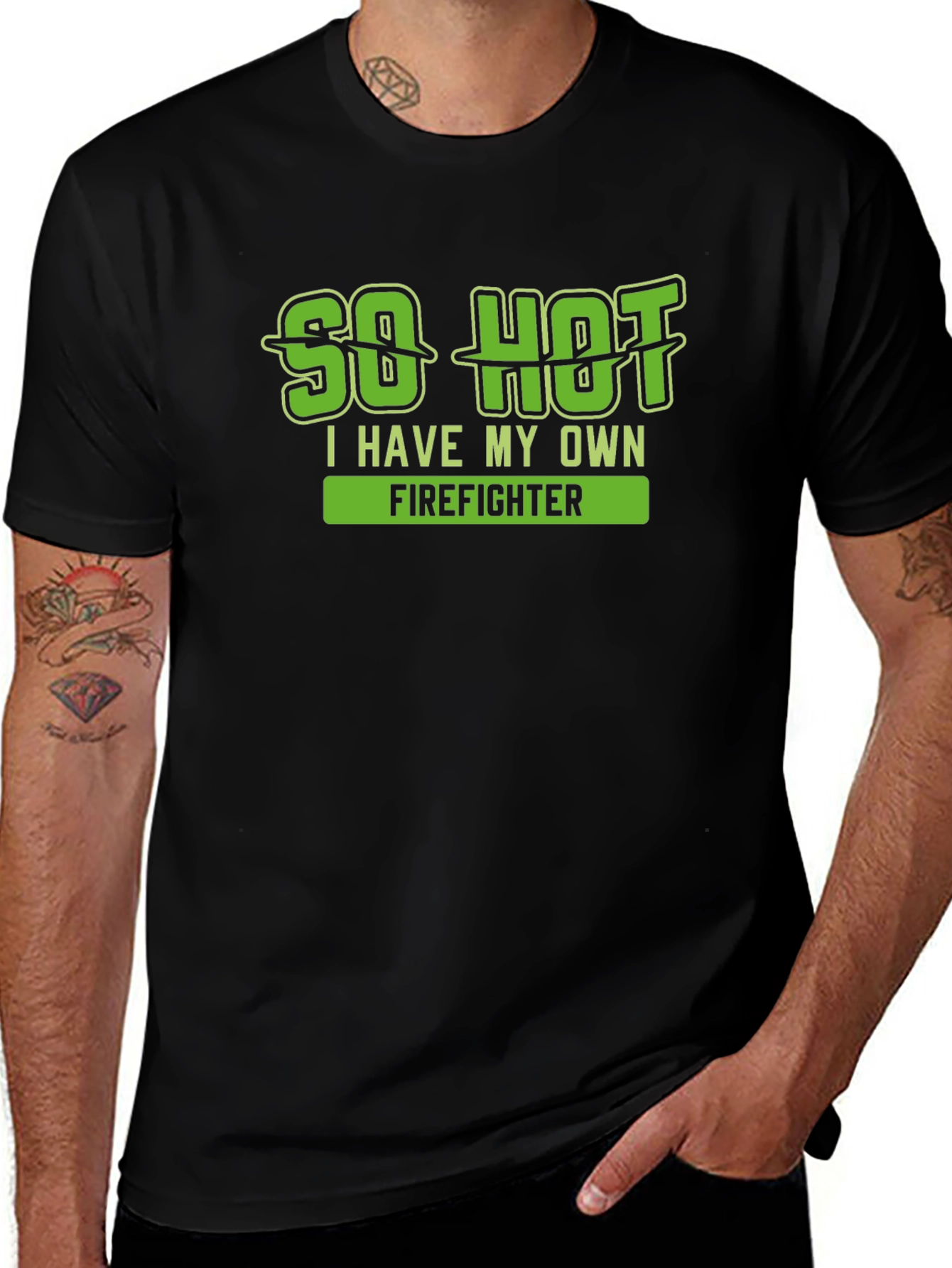 So Hot I Have My Own Firefighter T-Shirt