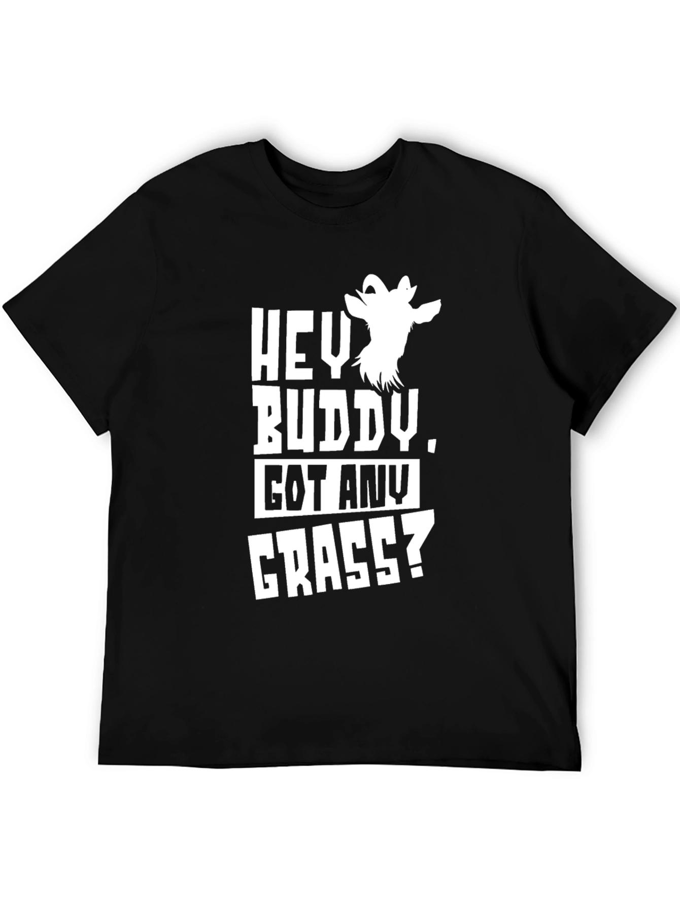 Hey Buddy Got Any Grass? Funny Goat Graphic T-Shirt