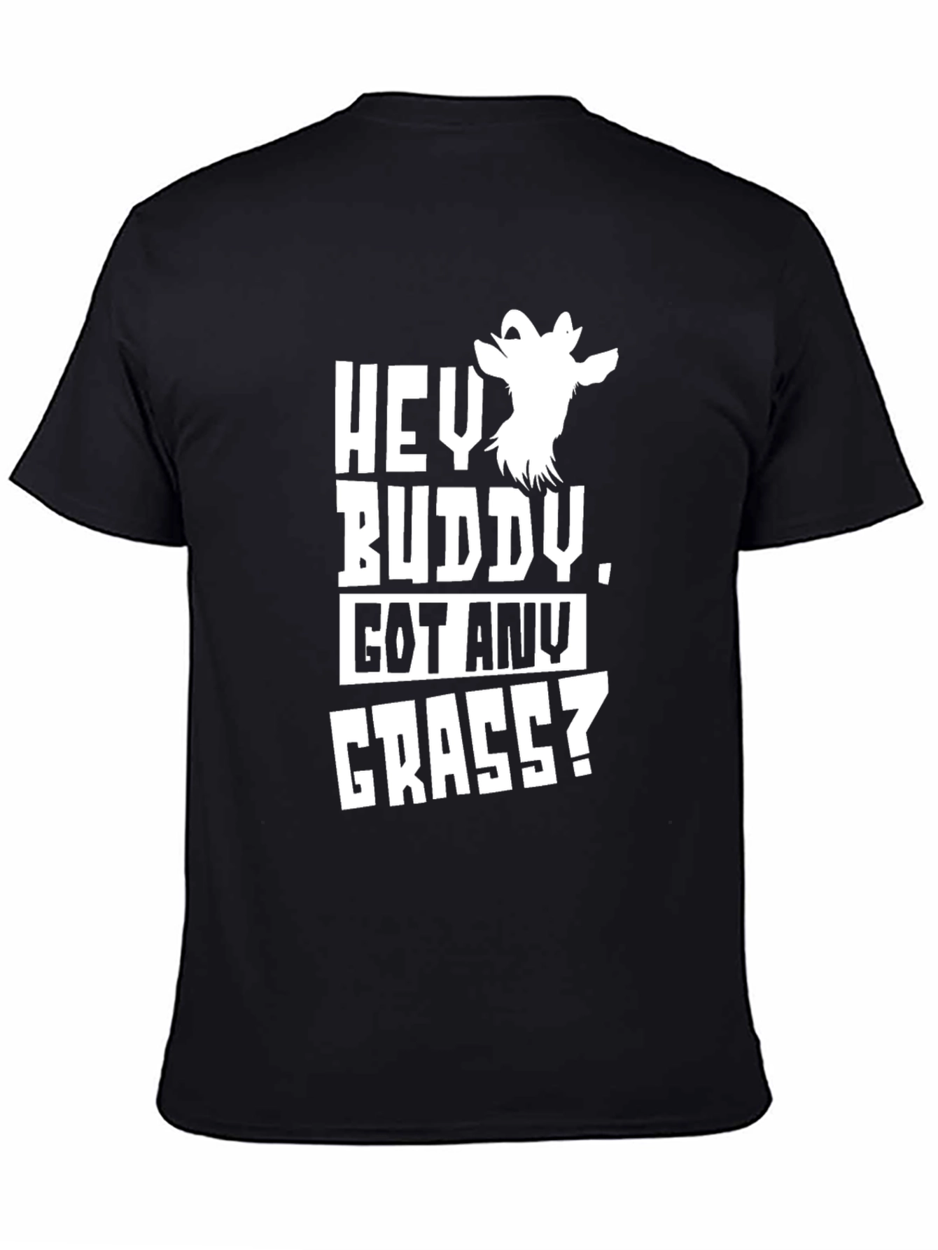 Hey Buddy Got Any Grass? Funny Goat Graphic T-Shirt