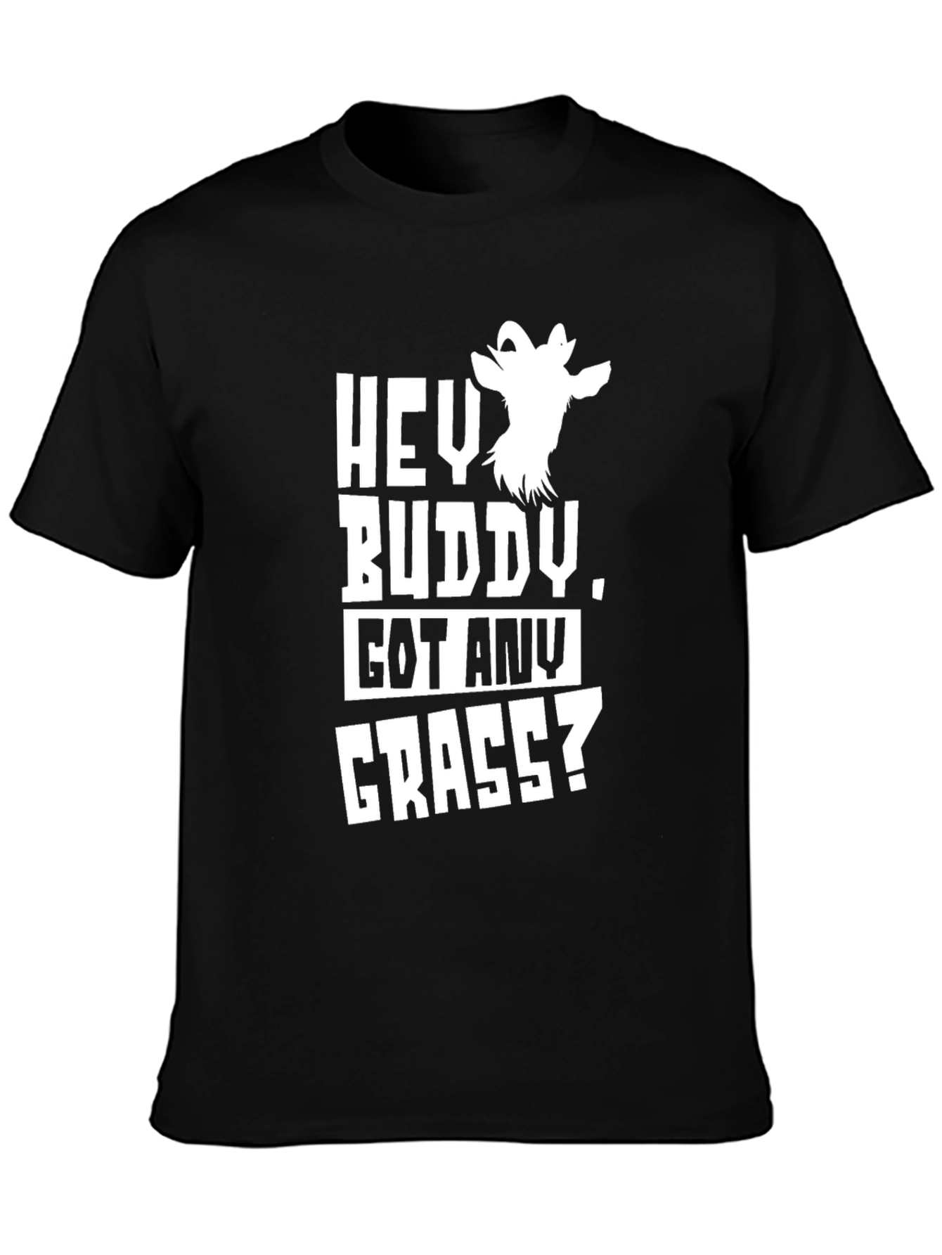 Hey Buddy Got Any Grass? Funny Goat Graphic T-Shirt