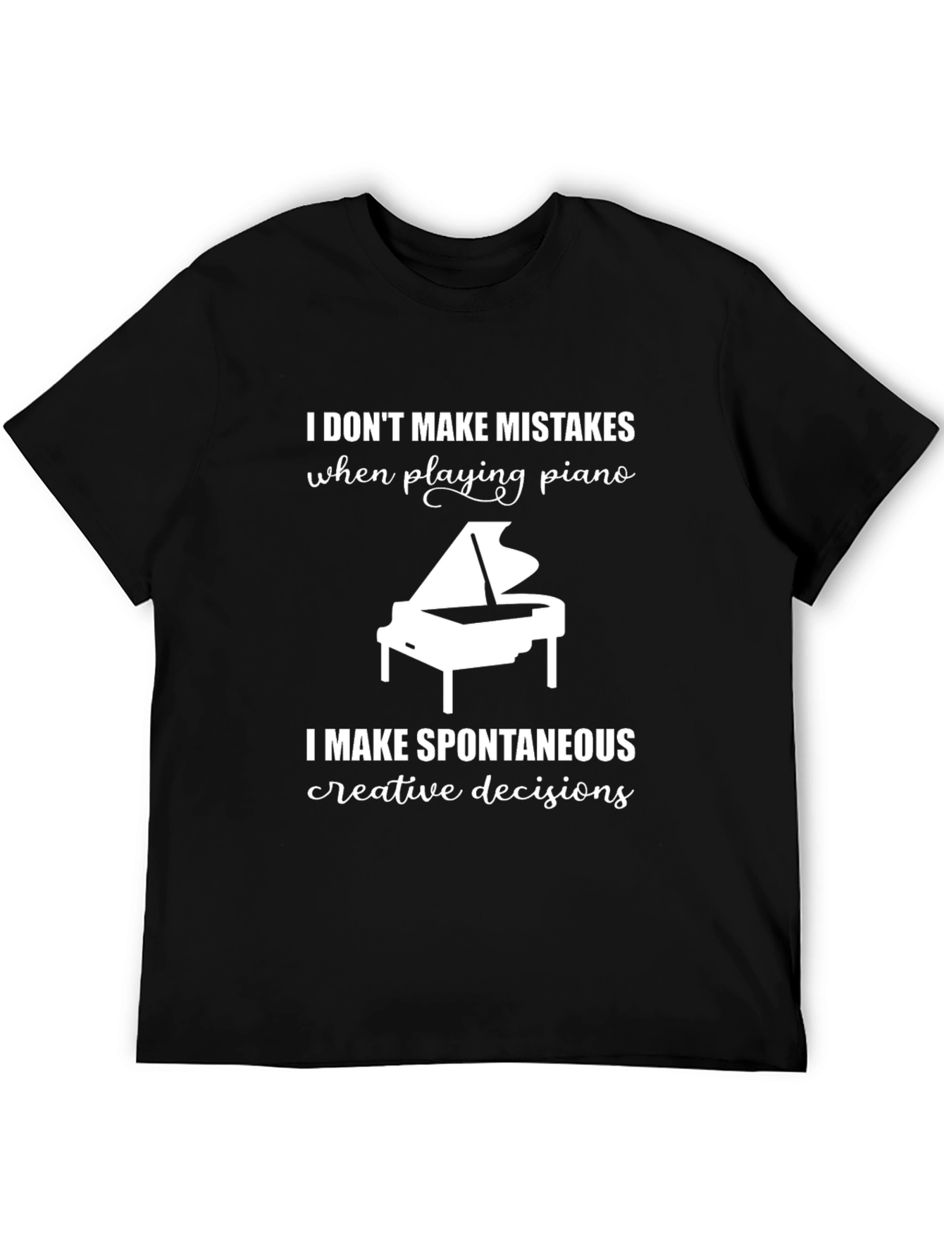 Piano Player T-Shirt: I Dont Make Mistakes