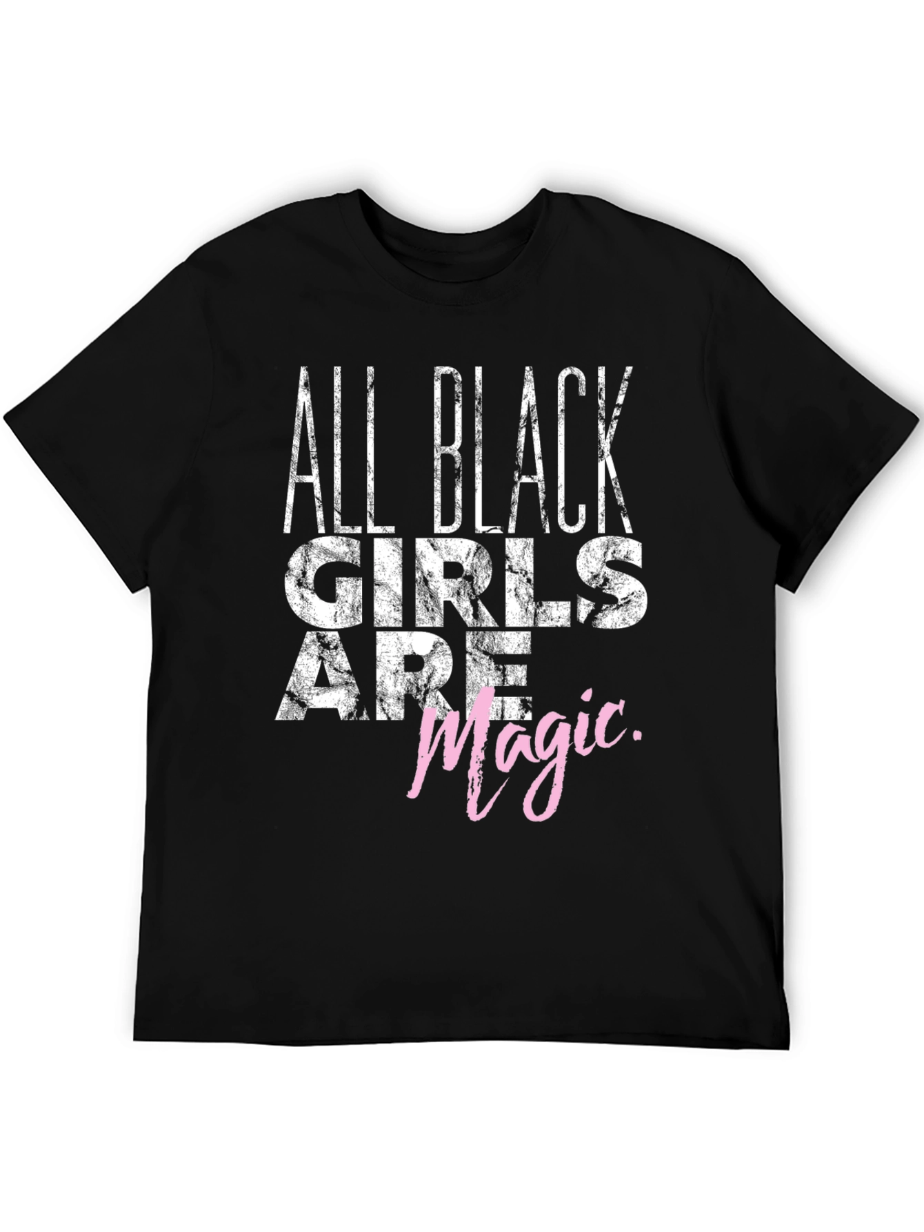 All Black Girls Are Magic T-Shirt - Unisex