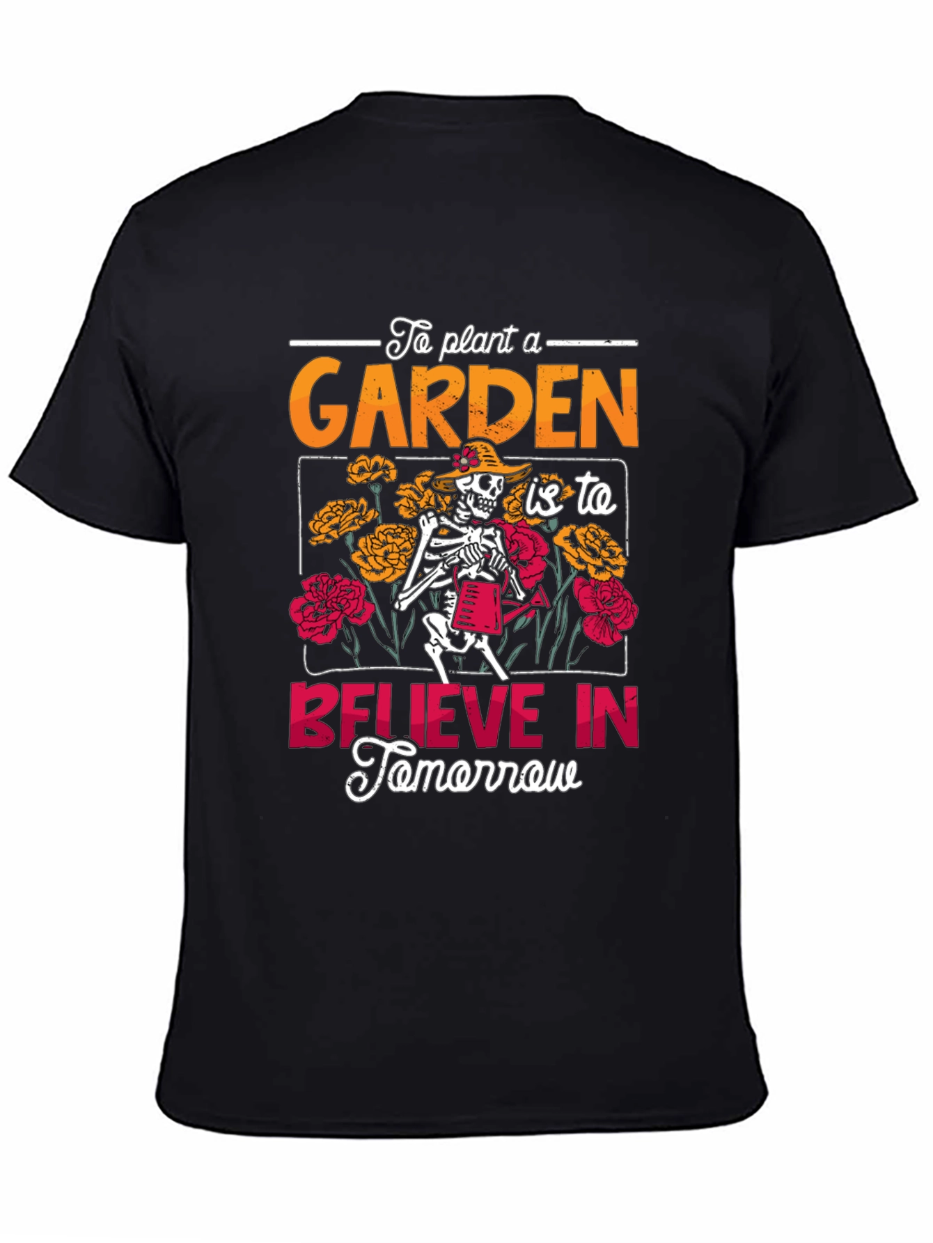 Gardening Skeleton Graphic Tee - Believe In Tomorrow