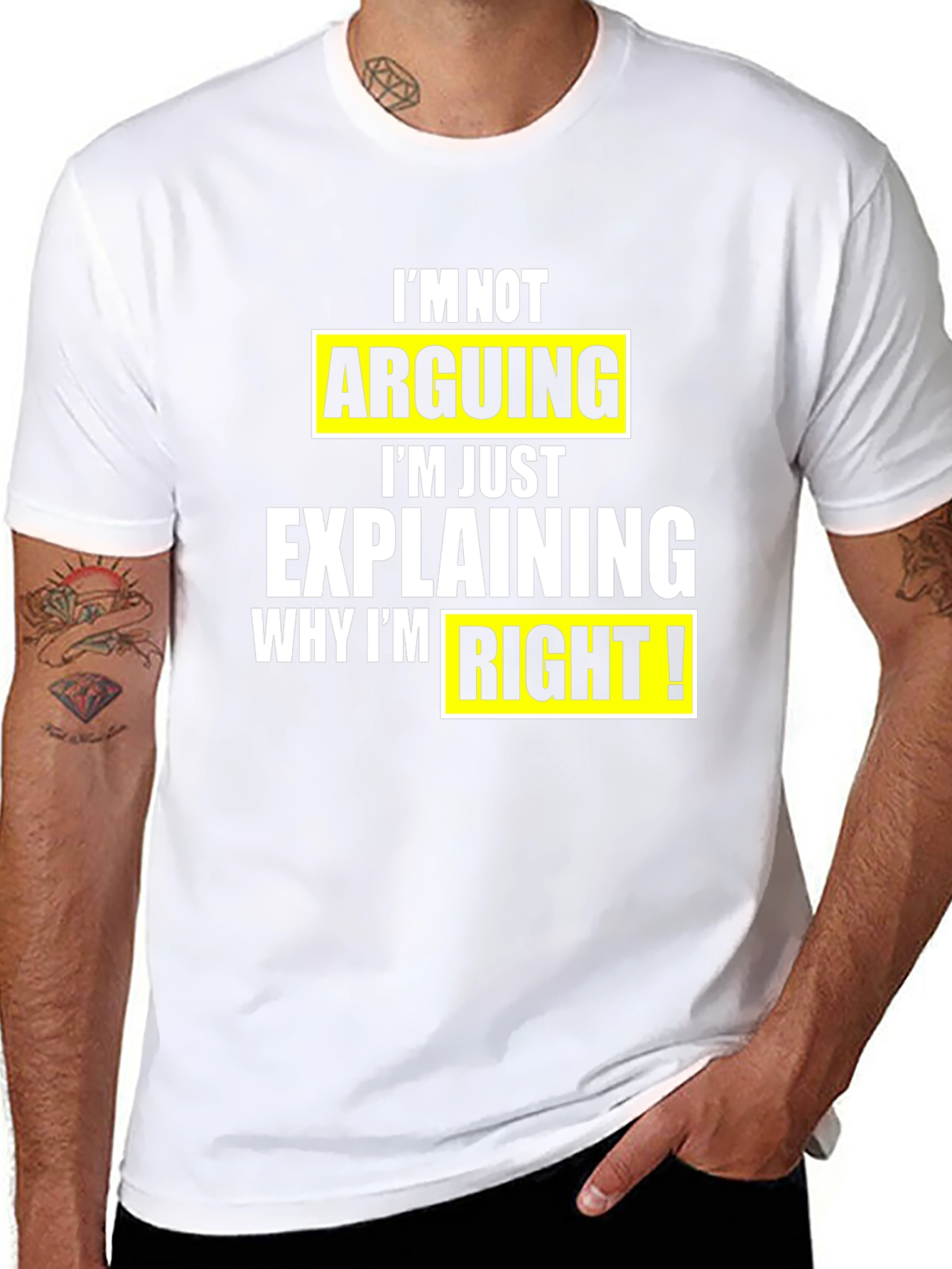 Funny Sarcastic T-Shirt: Im Not Arguing