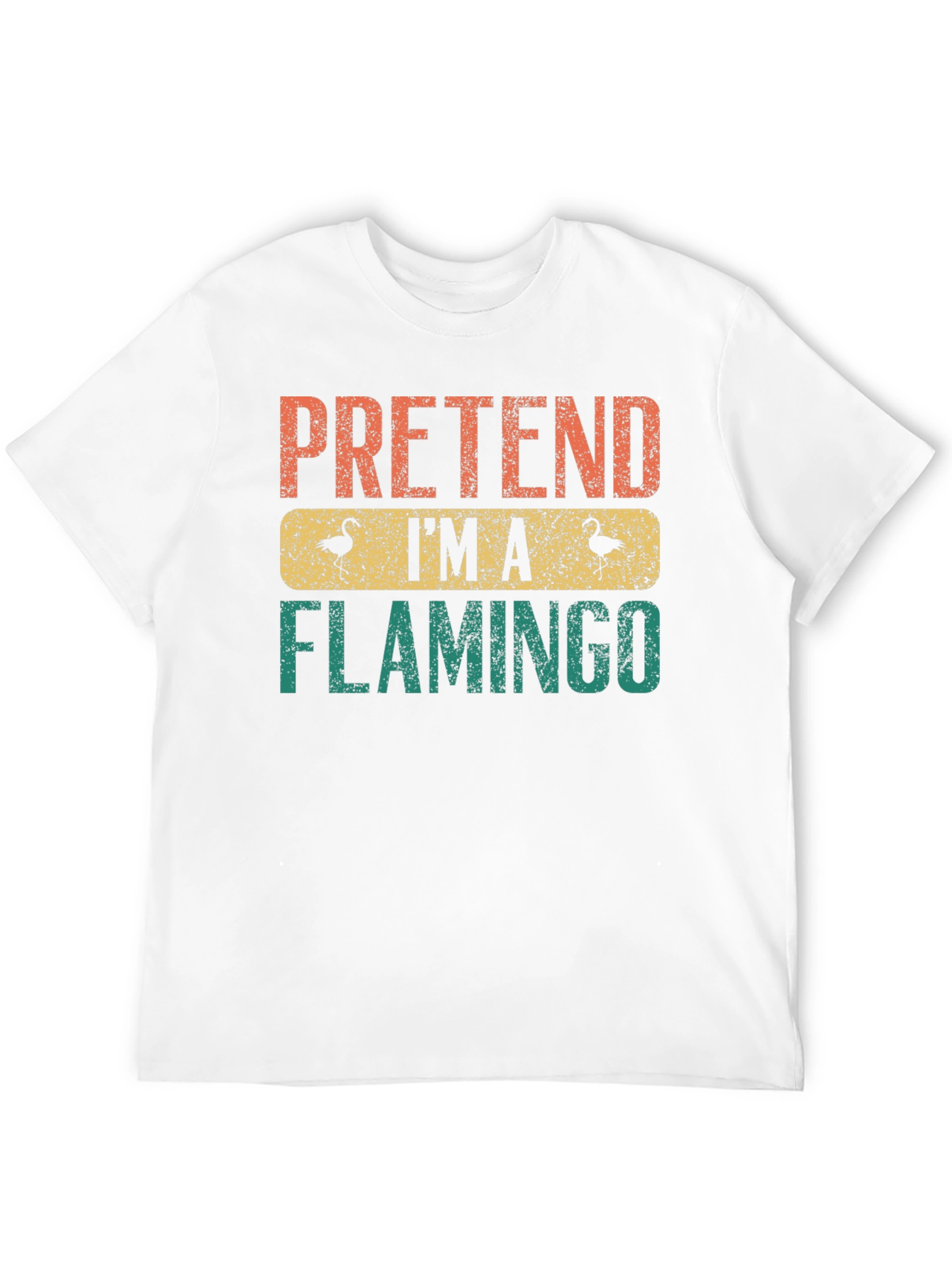 Pretend Im a Flamingo T-Shirt