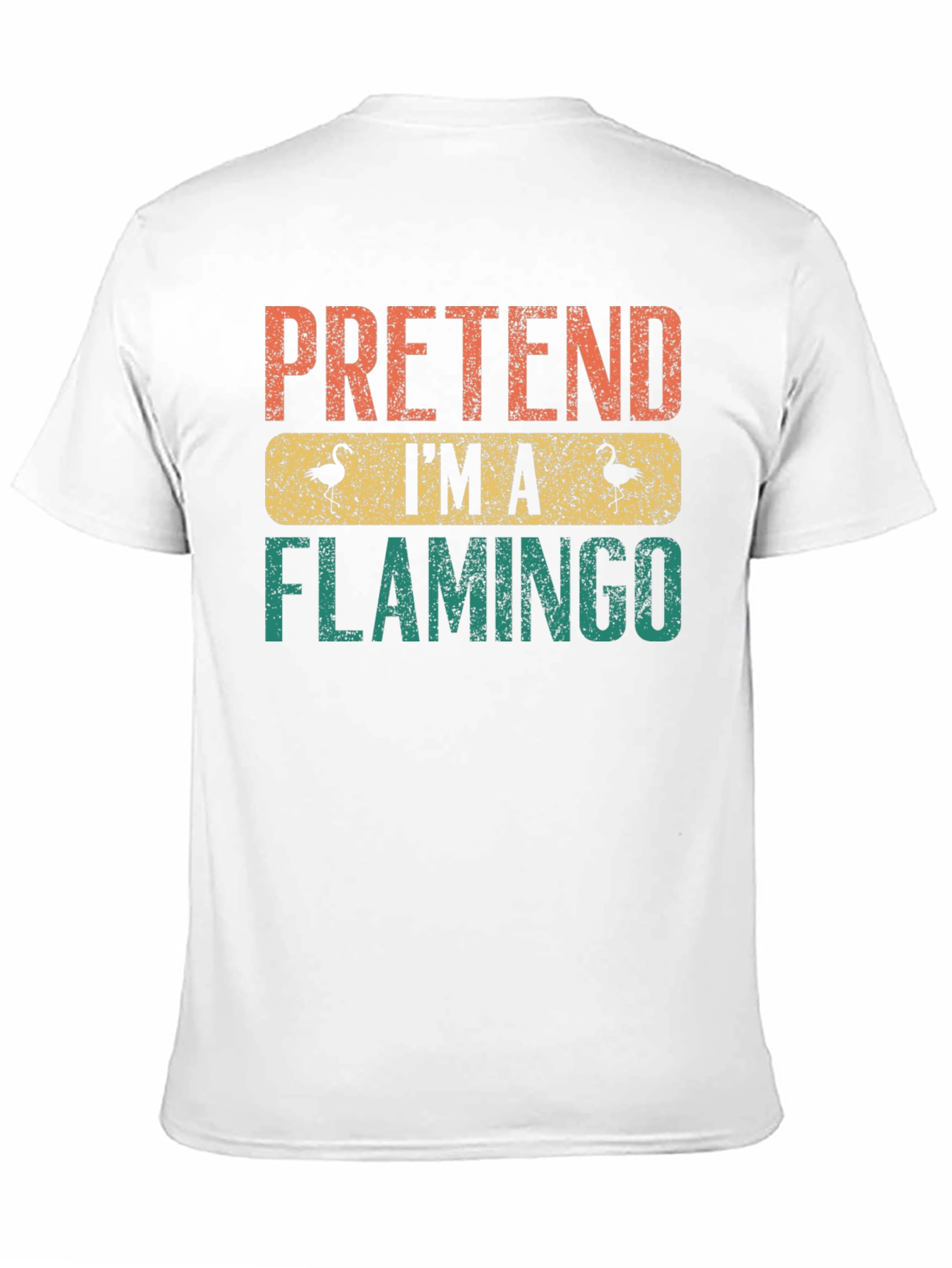 Pretend Im a Flamingo T-Shirt