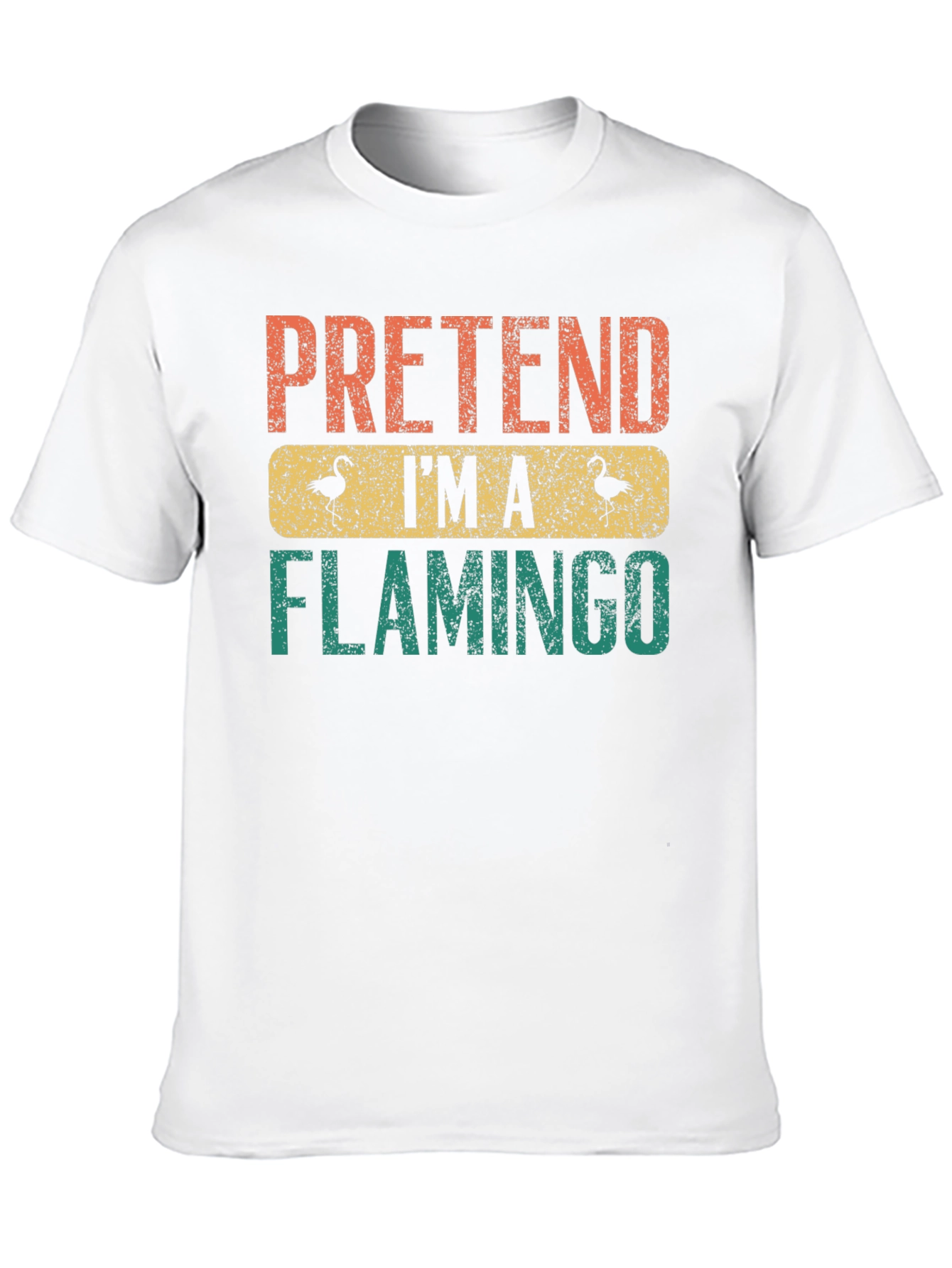 Pretend Im a Flamingo T-Shirt