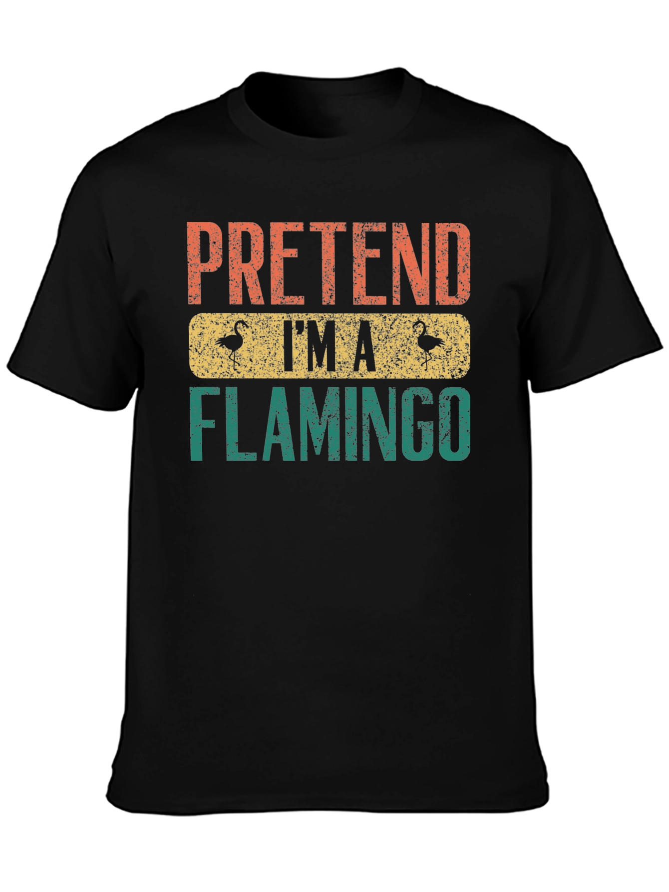 Pretend Im a Flamingo T-Shirt