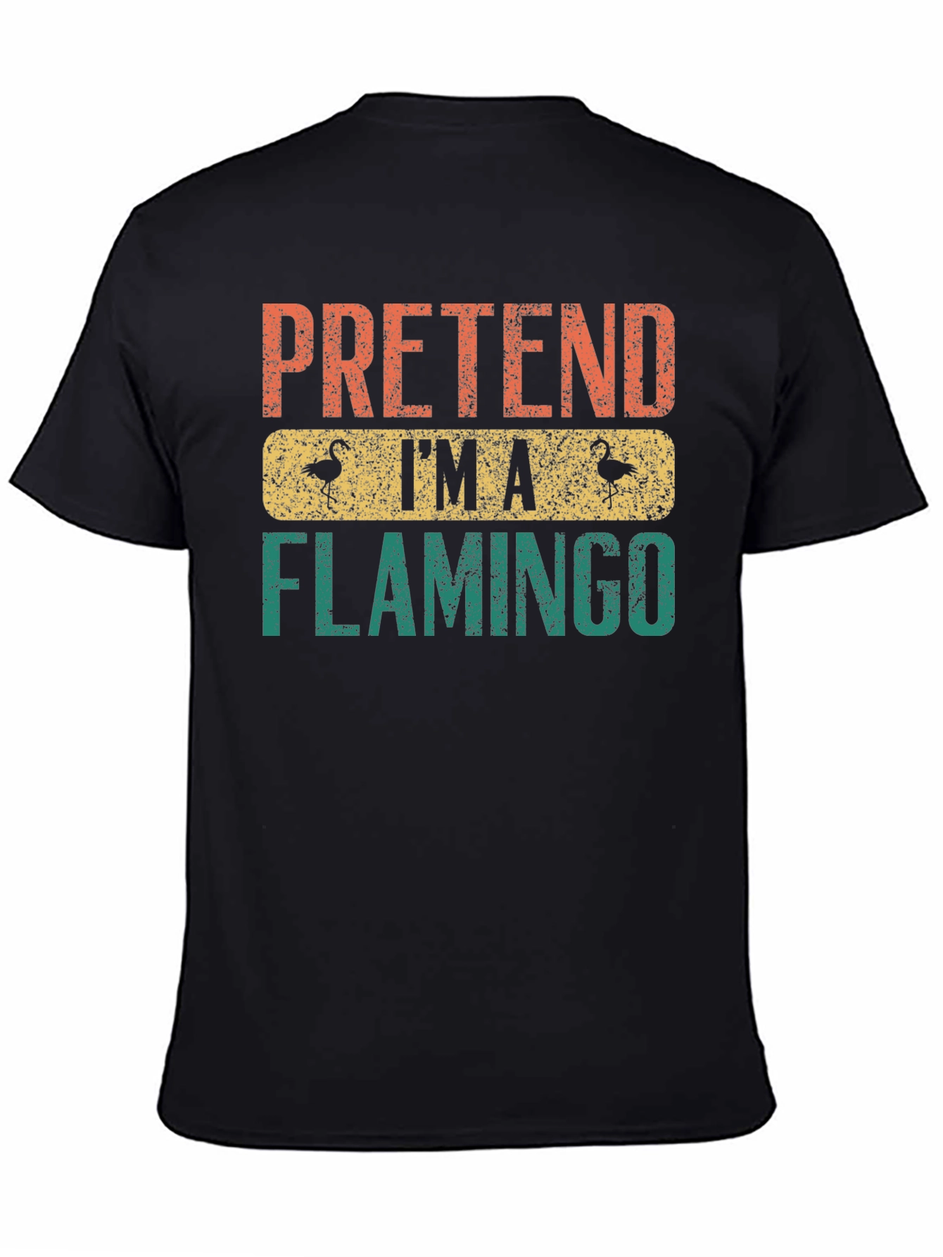 Pretend Im a Flamingo T-Shirt