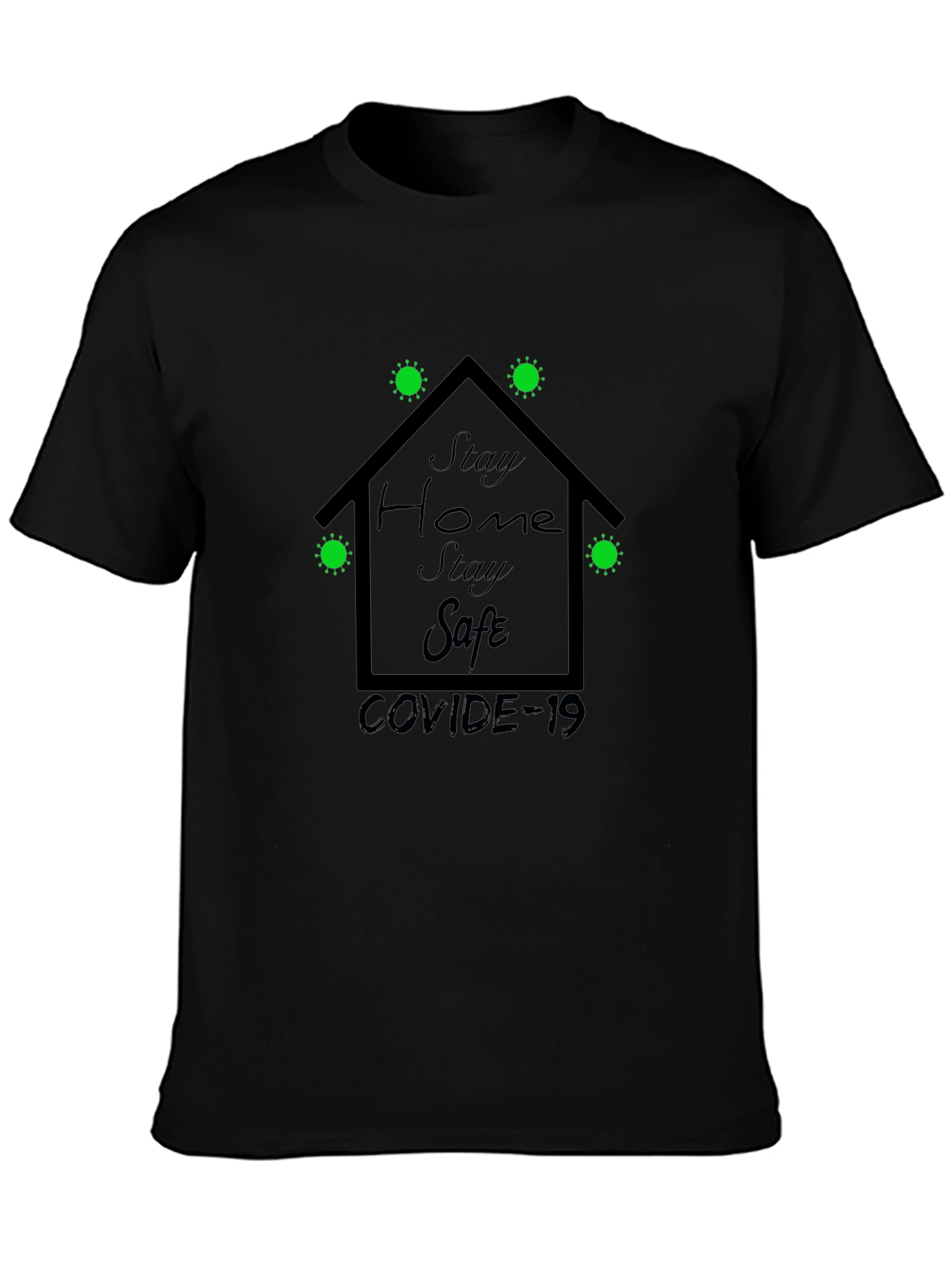 Stay Home Stay Safe COVID-19 T-Shirt