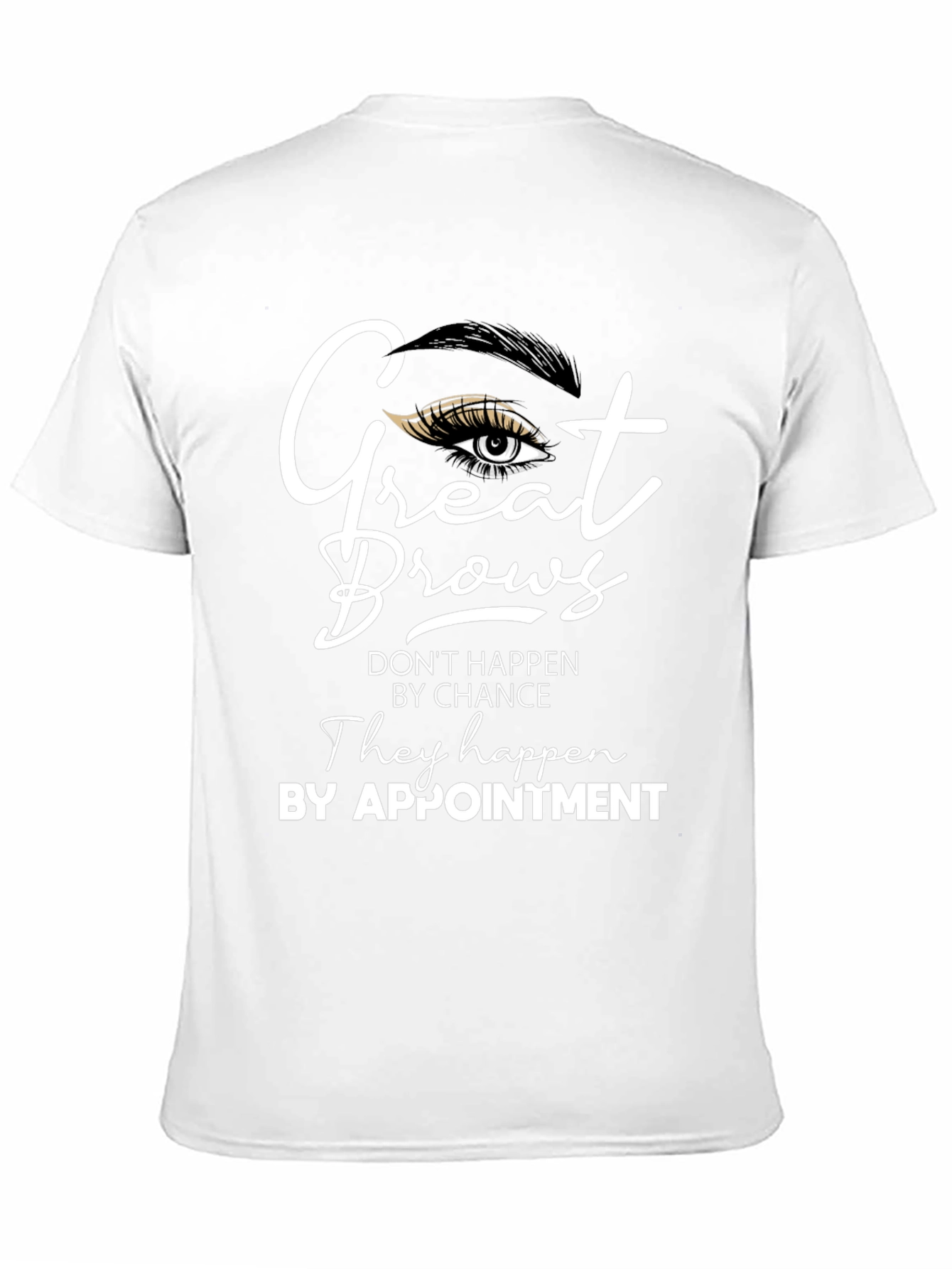 Great Brows T-Shirt - Appointment Design