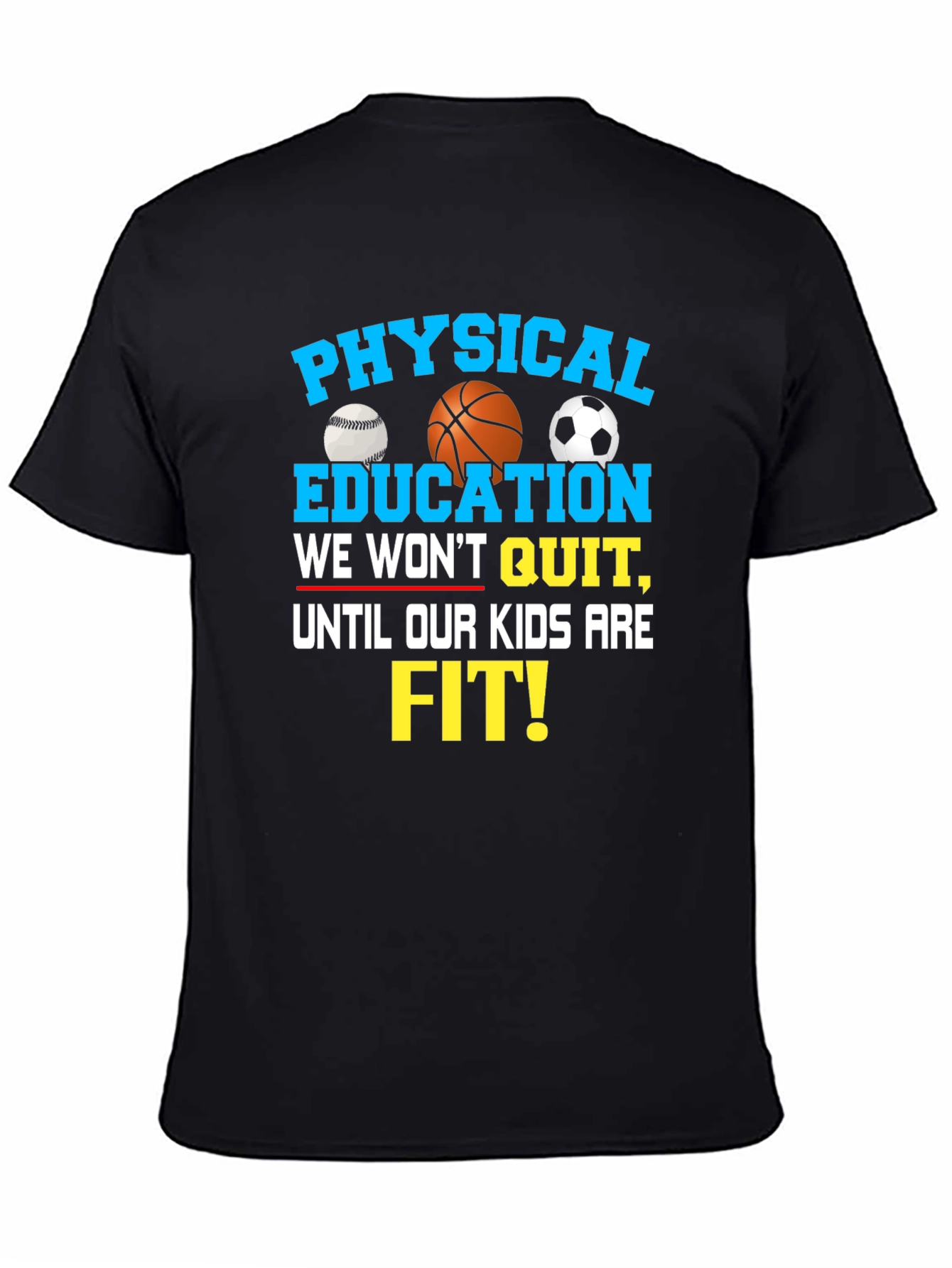 Physical Education T-Shirt We Wont Quit Kids Fit!