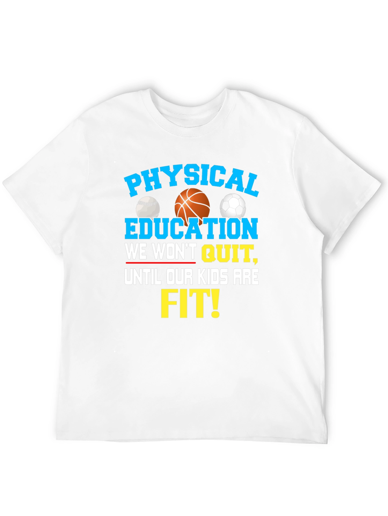 Physical Education T-Shirt We Wont Quit Kids Fit!