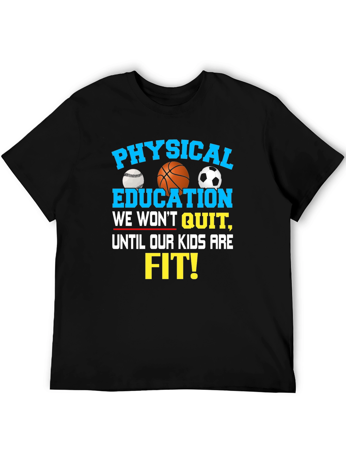 Physical Education T-Shirt We Wont Quit Kids Fit!
