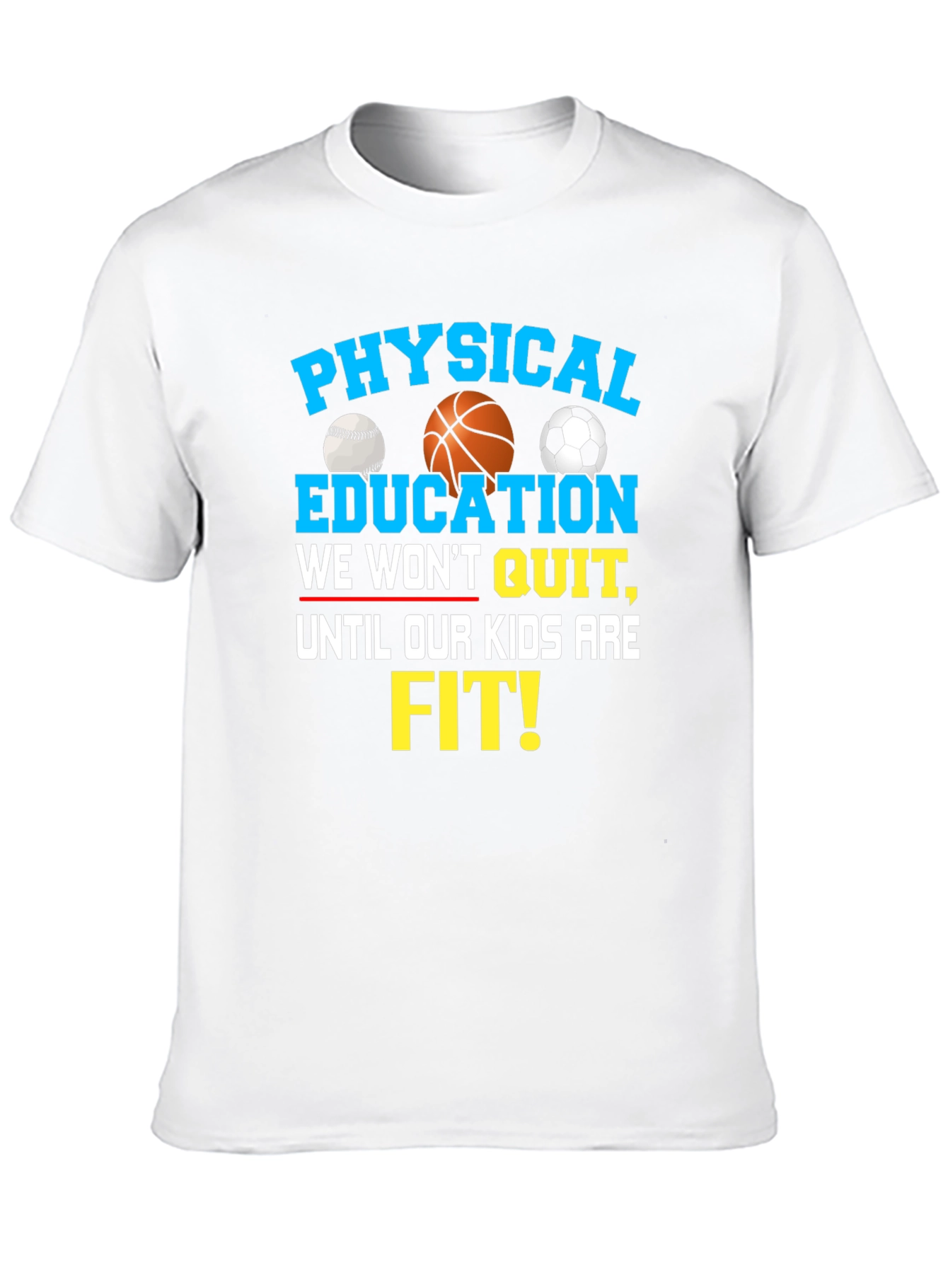Physical Education T-Shirt We Wont Quit Kids Fit!