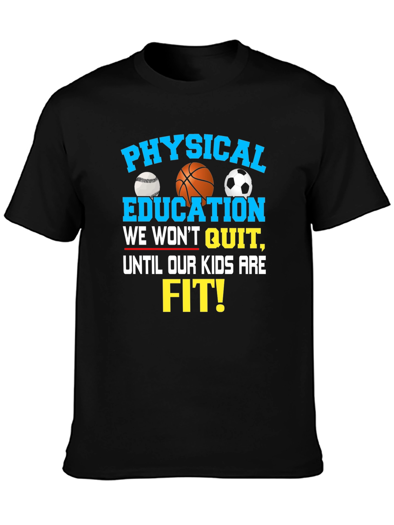Physical Education T-Shirt We Wont Quit Kids Fit!