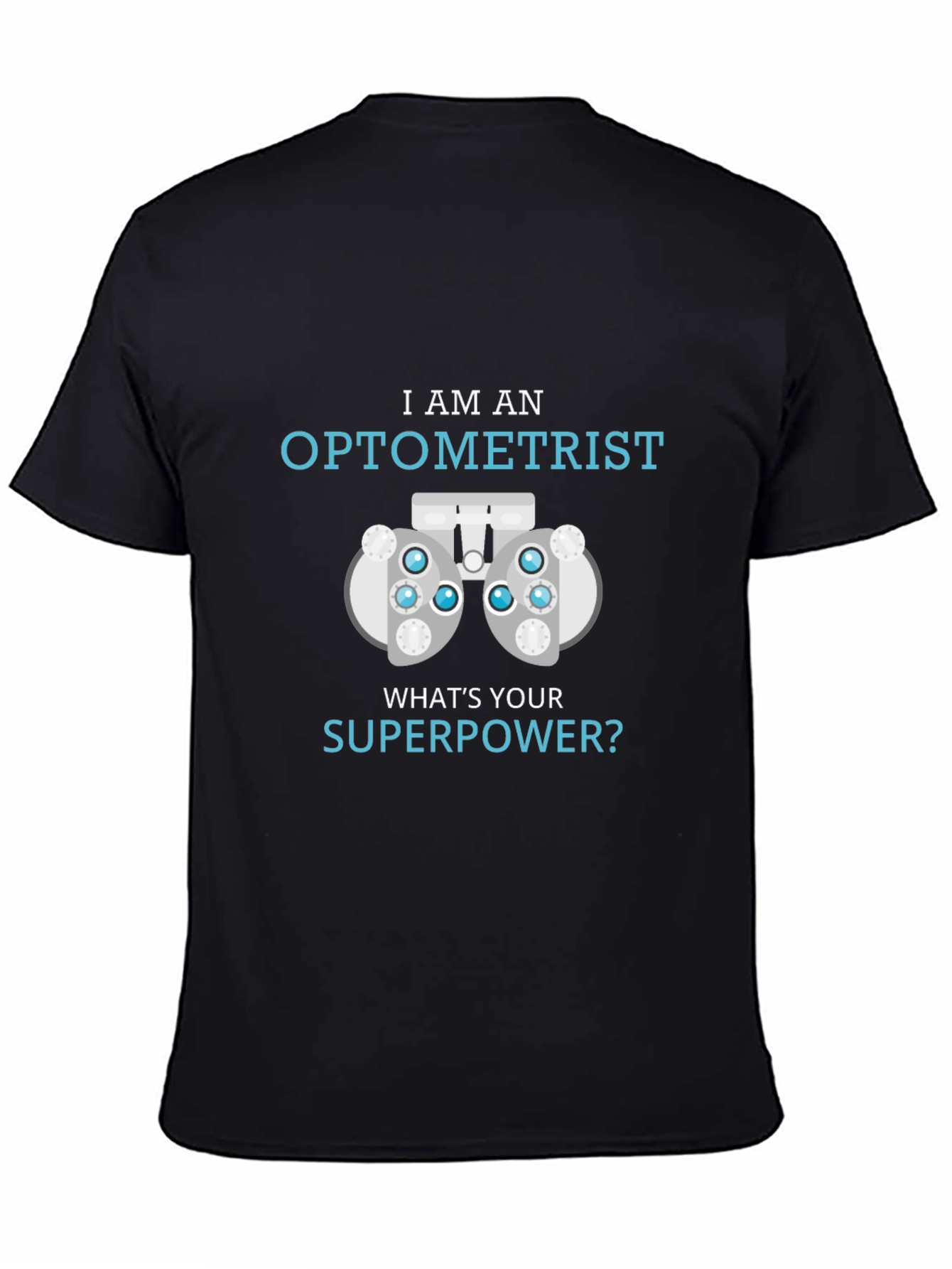 Optometrist Superpower T-Shirt - Eye Doctor Gift