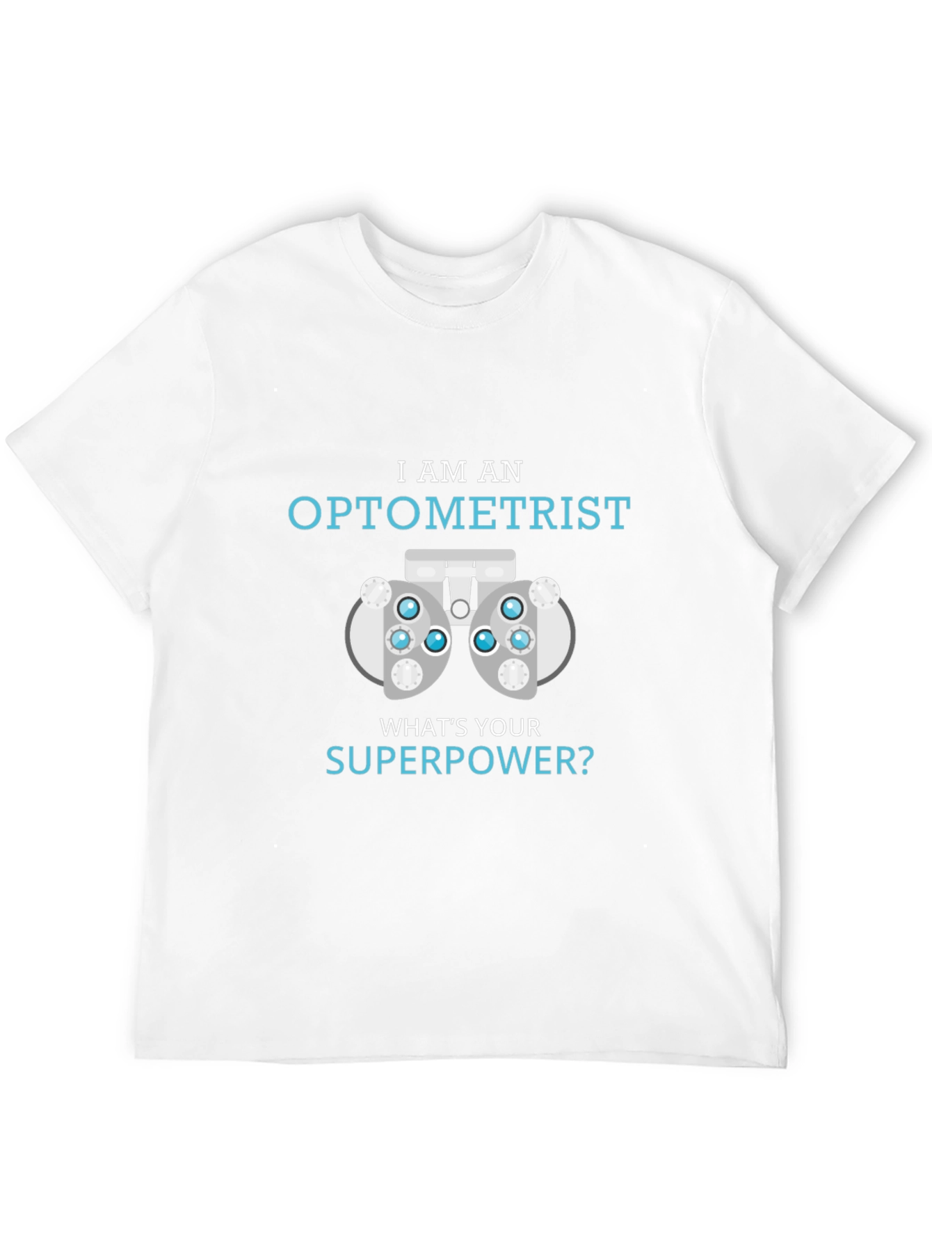 Optometrist Superpower T-Shirt - Eye Doctor Gift