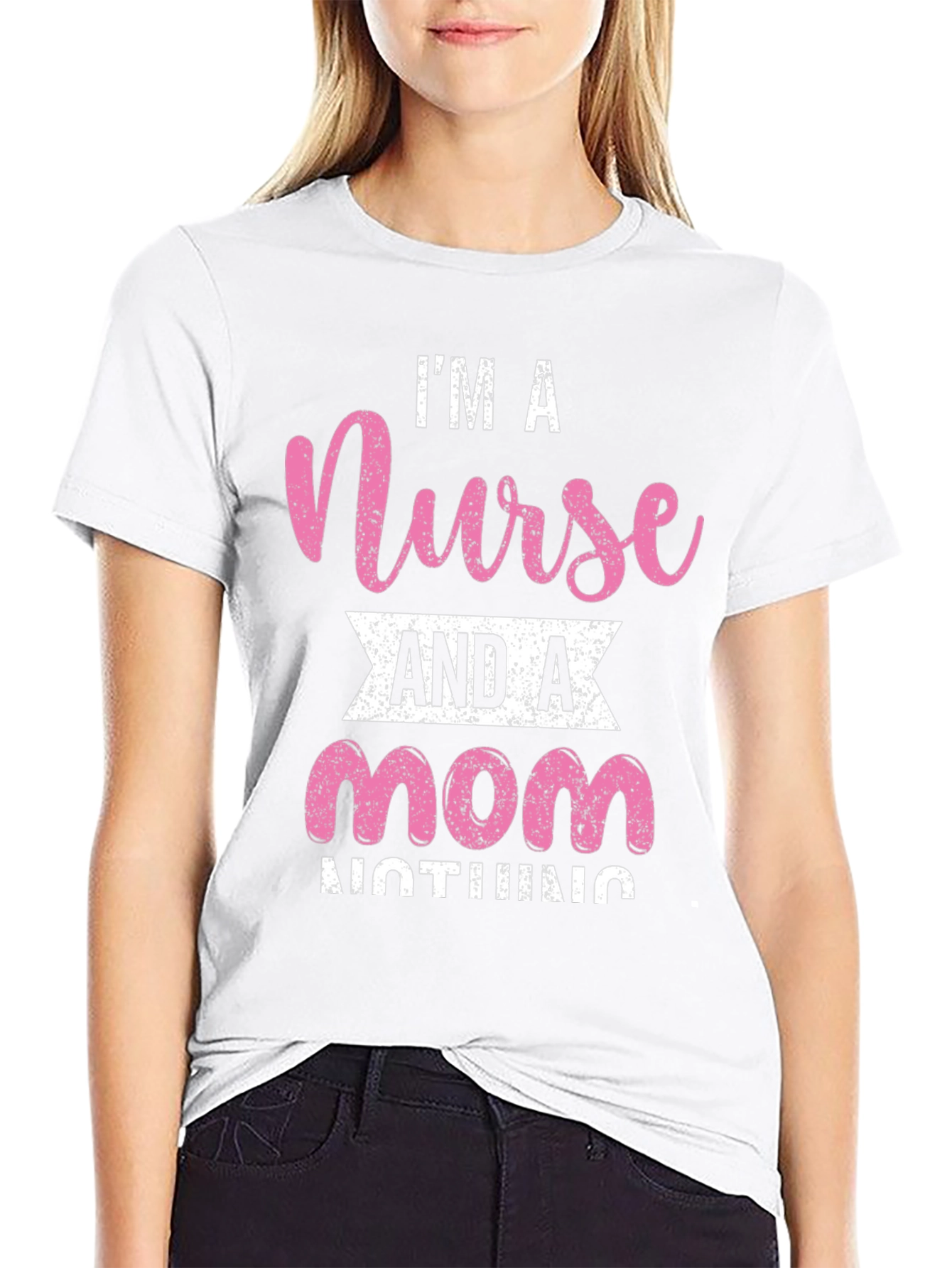 Im A Nurse And A Mom T-Shirt
