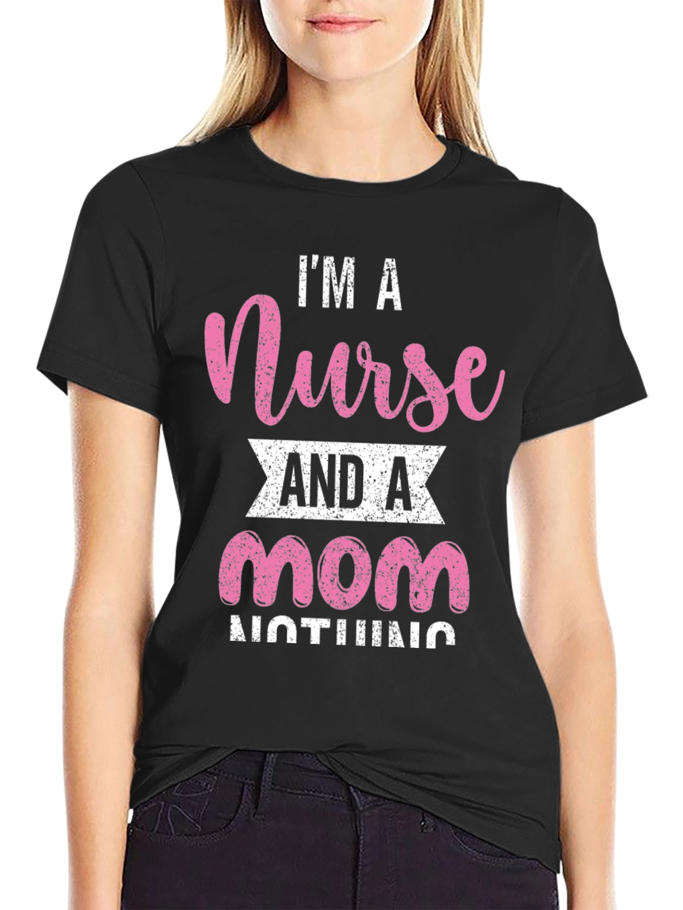 Im A Nurse And A Mom T-Shirt