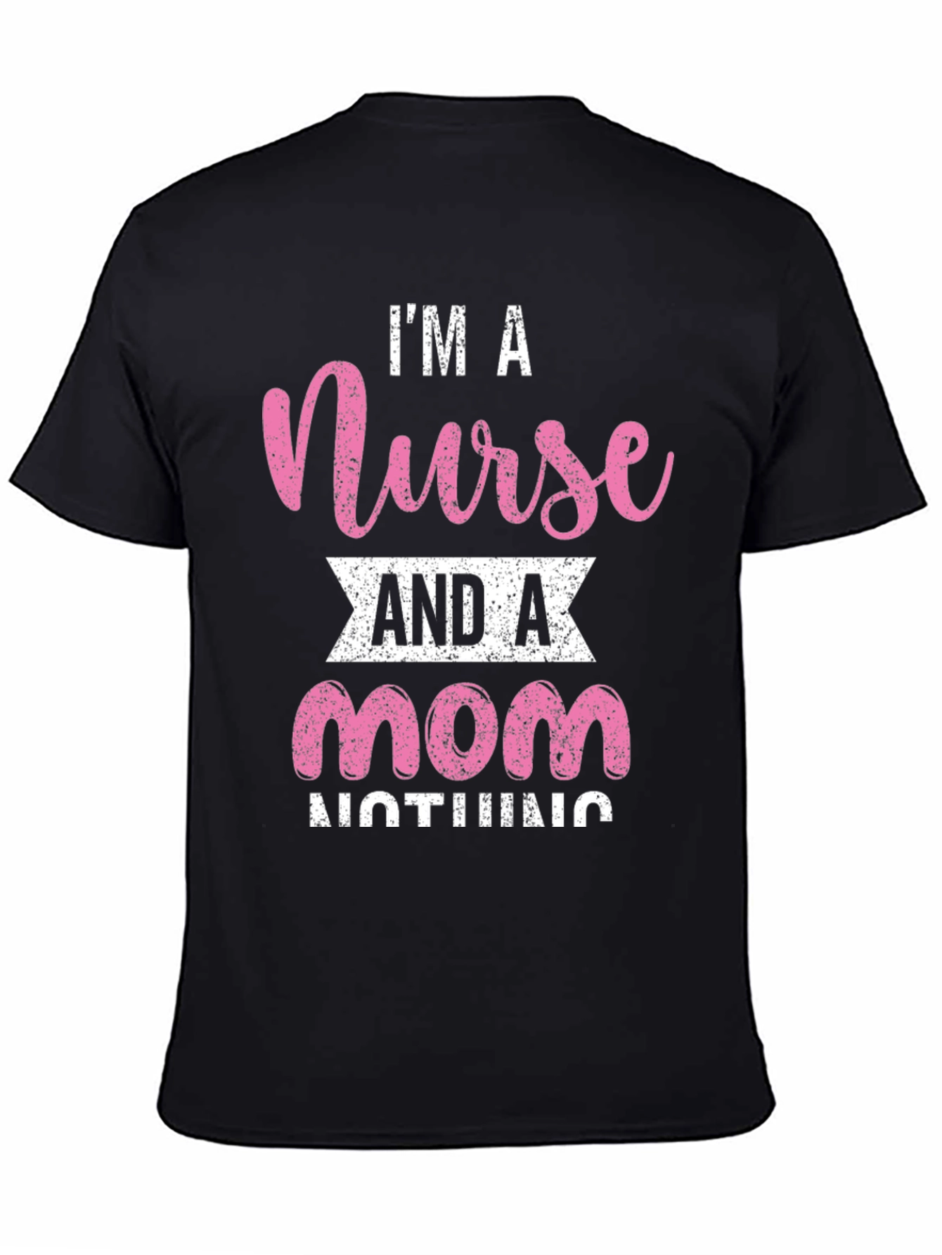 Im A Nurse And A Mom T-Shirt