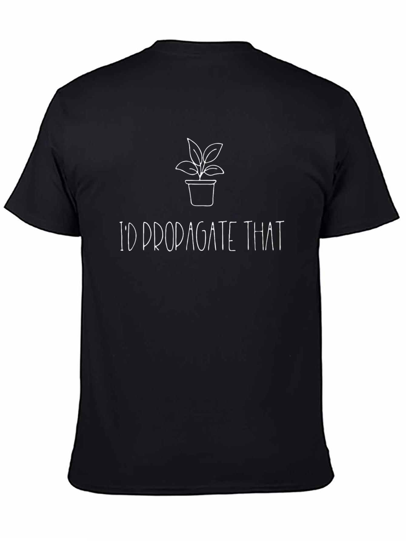 Id Propagate That Plant Lover T-Shirt