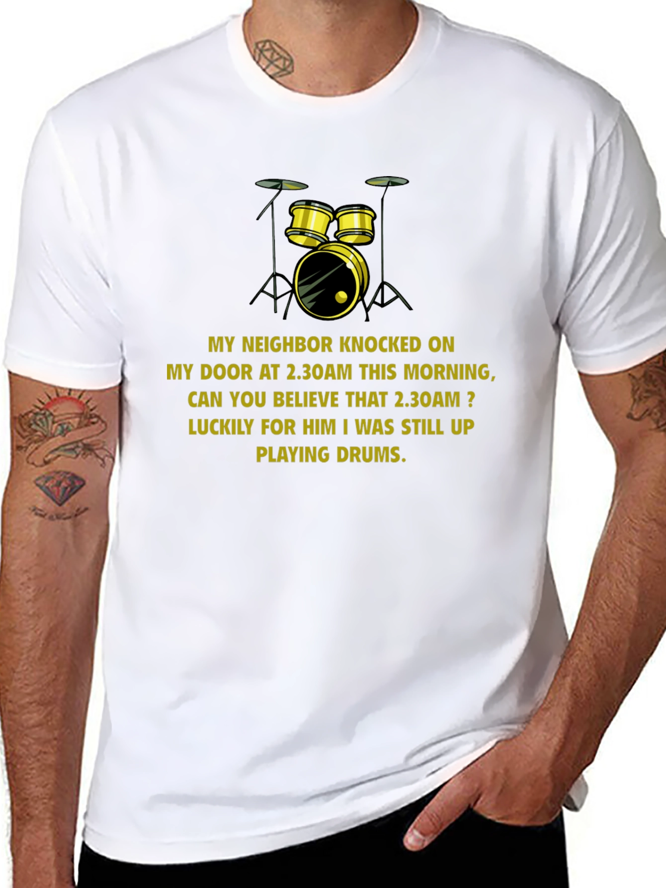 Funny Drummer T-Shirt: Neighbor Knocked at 2:30 AM