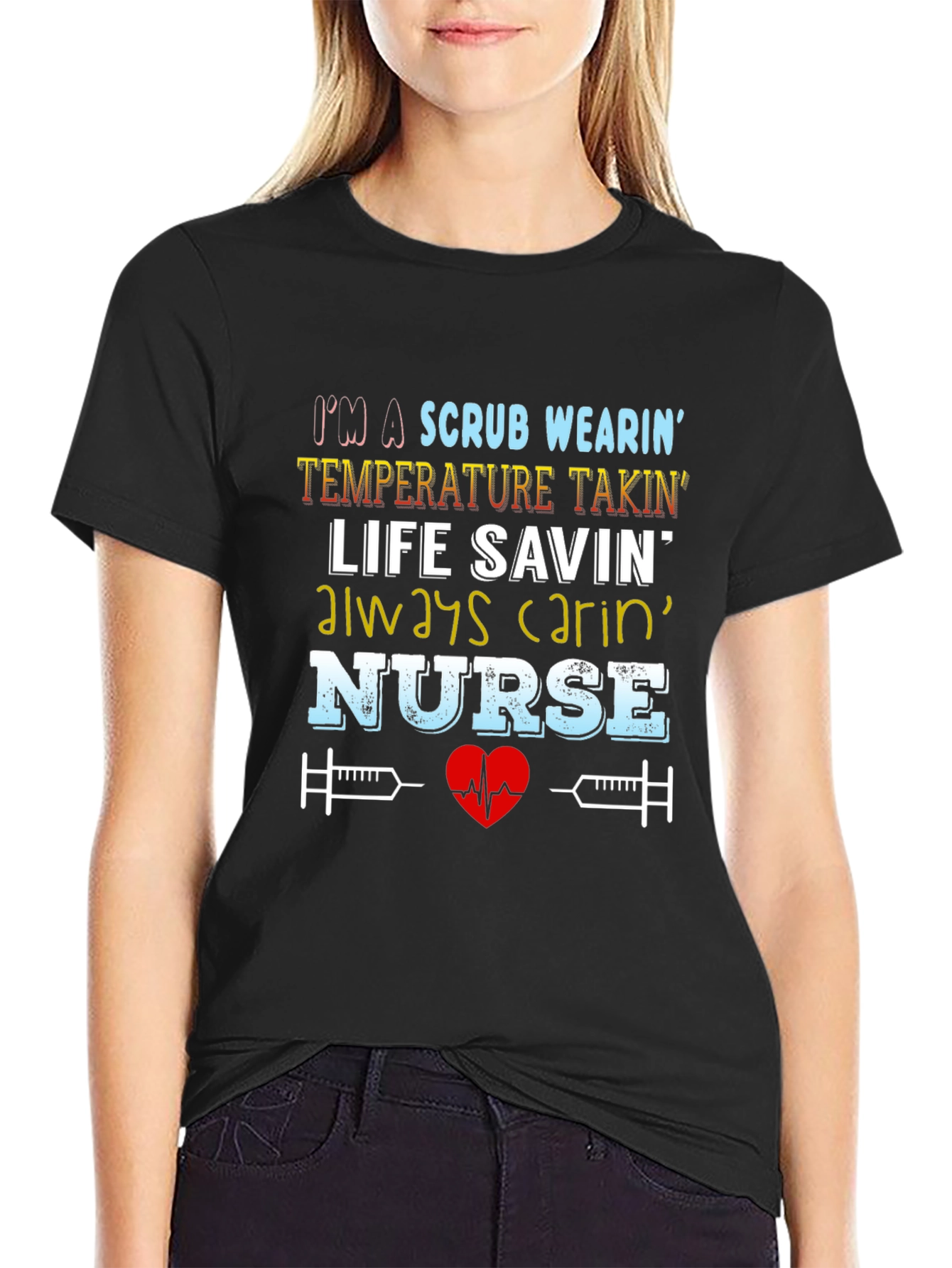 Nurse T-Shirt: Scrub Wearin Life Savin Design