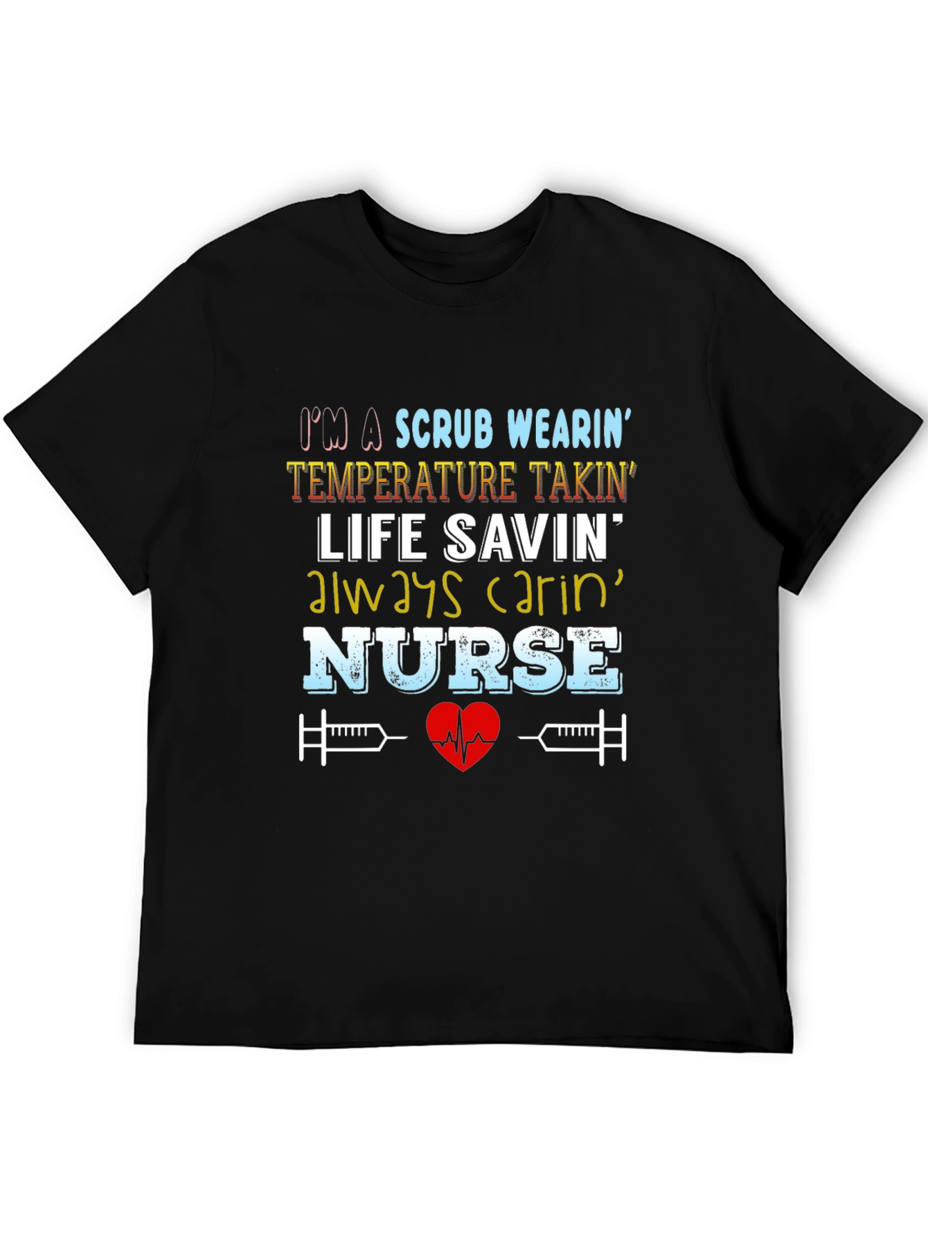 Nurse T-Shirt: Scrub Wearin Life Savin Design