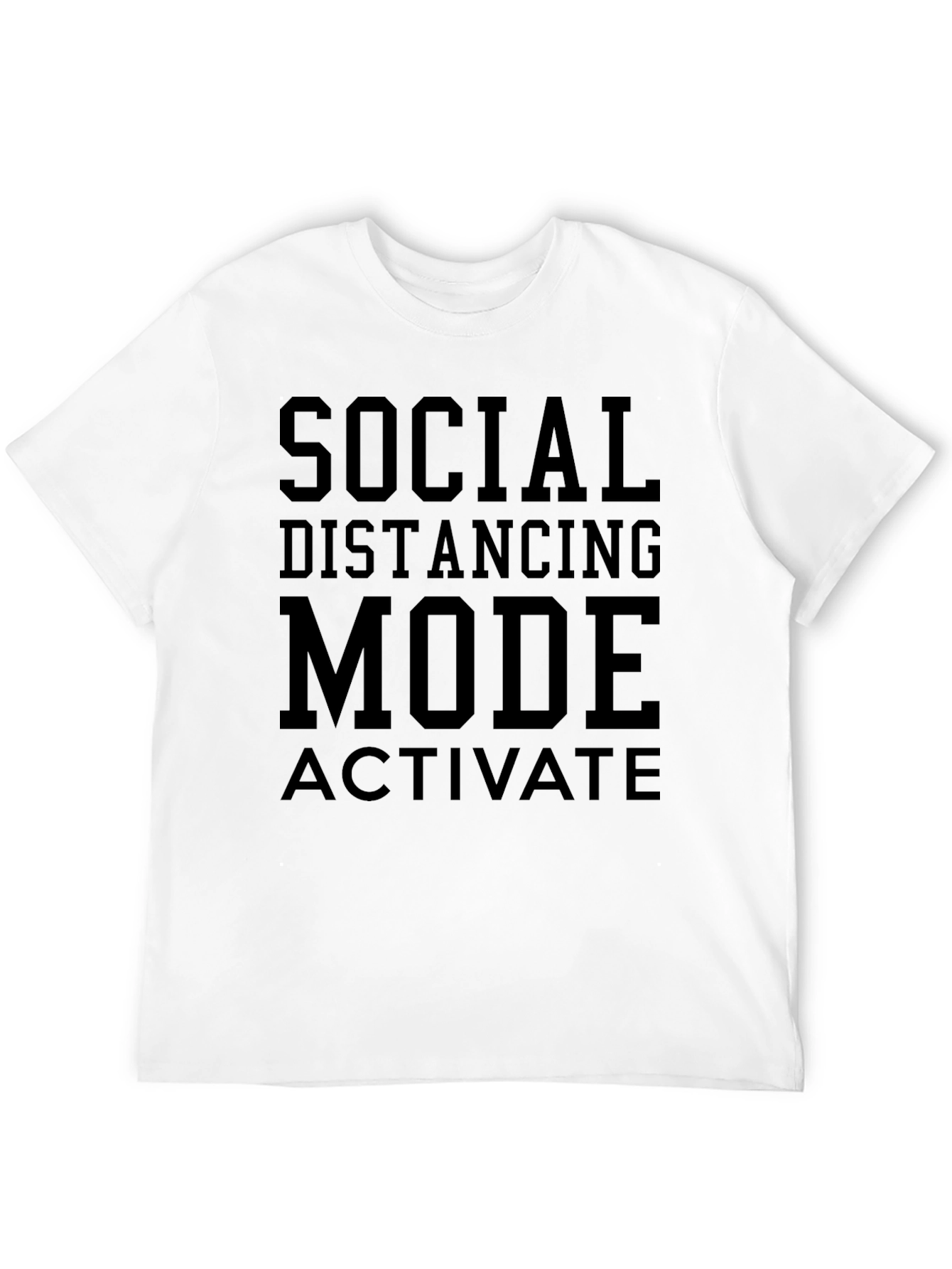 Social Distancing Mode Activated T-Shirt