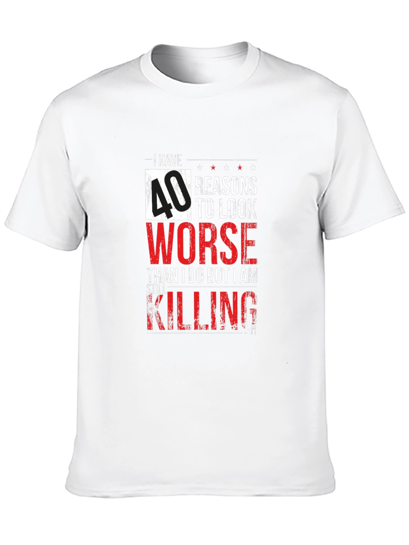 Funny 40th Birthday T-Shirt - Still Killing It