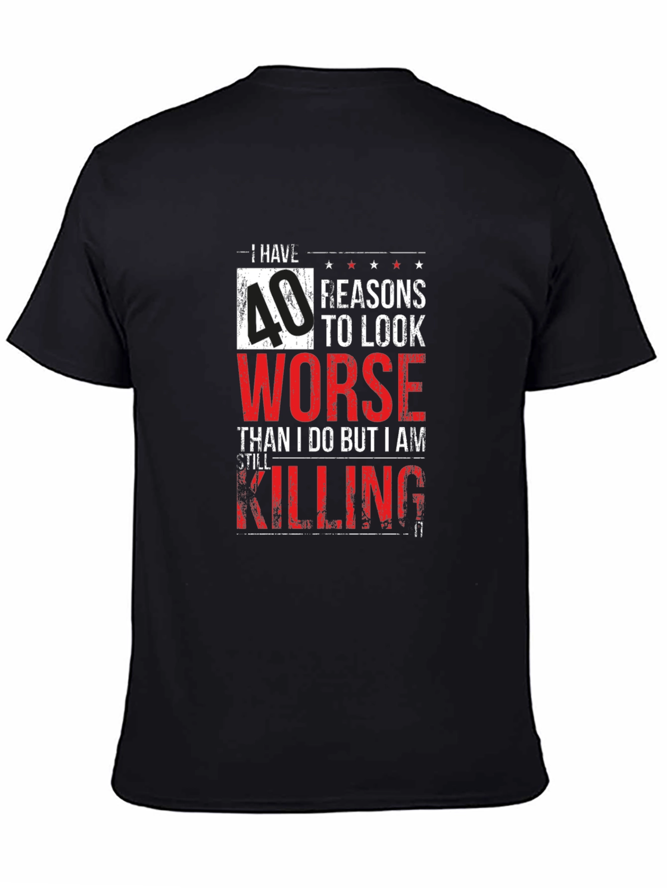 Funny 40th Birthday T-Shirt - Still Killing It