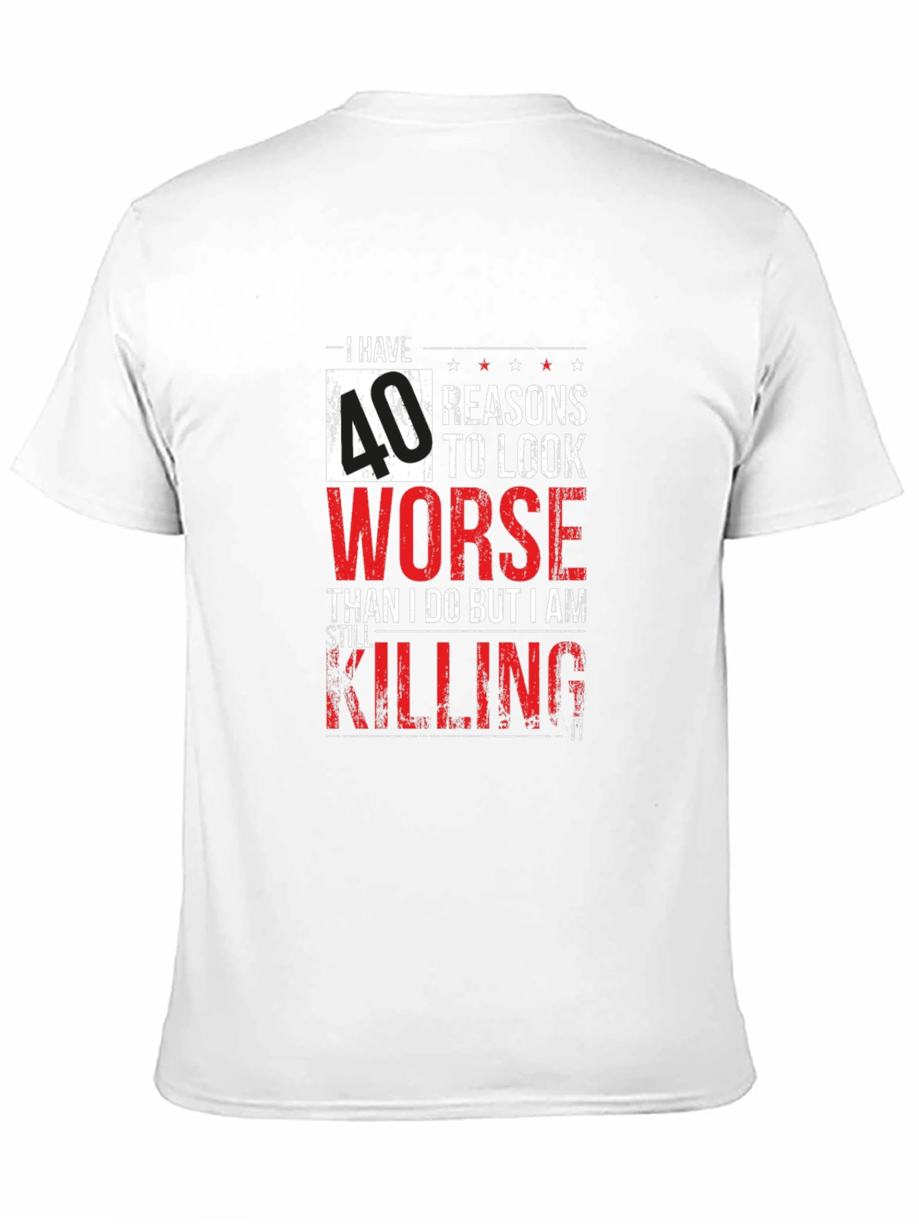 Funny 40th Birthday T-Shirt - Still Killing It