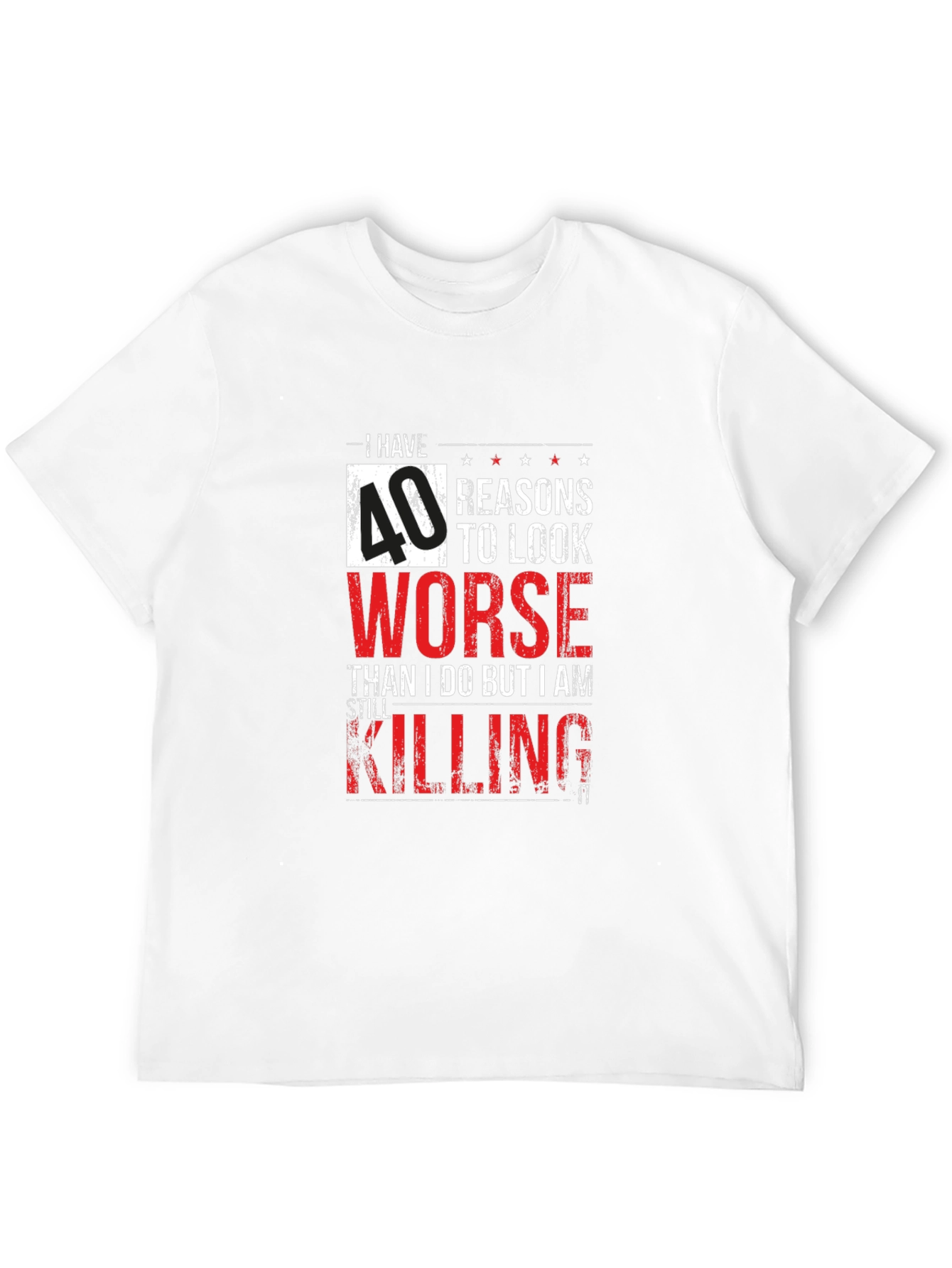 Funny 40th Birthday T-Shirt - Still Killing It