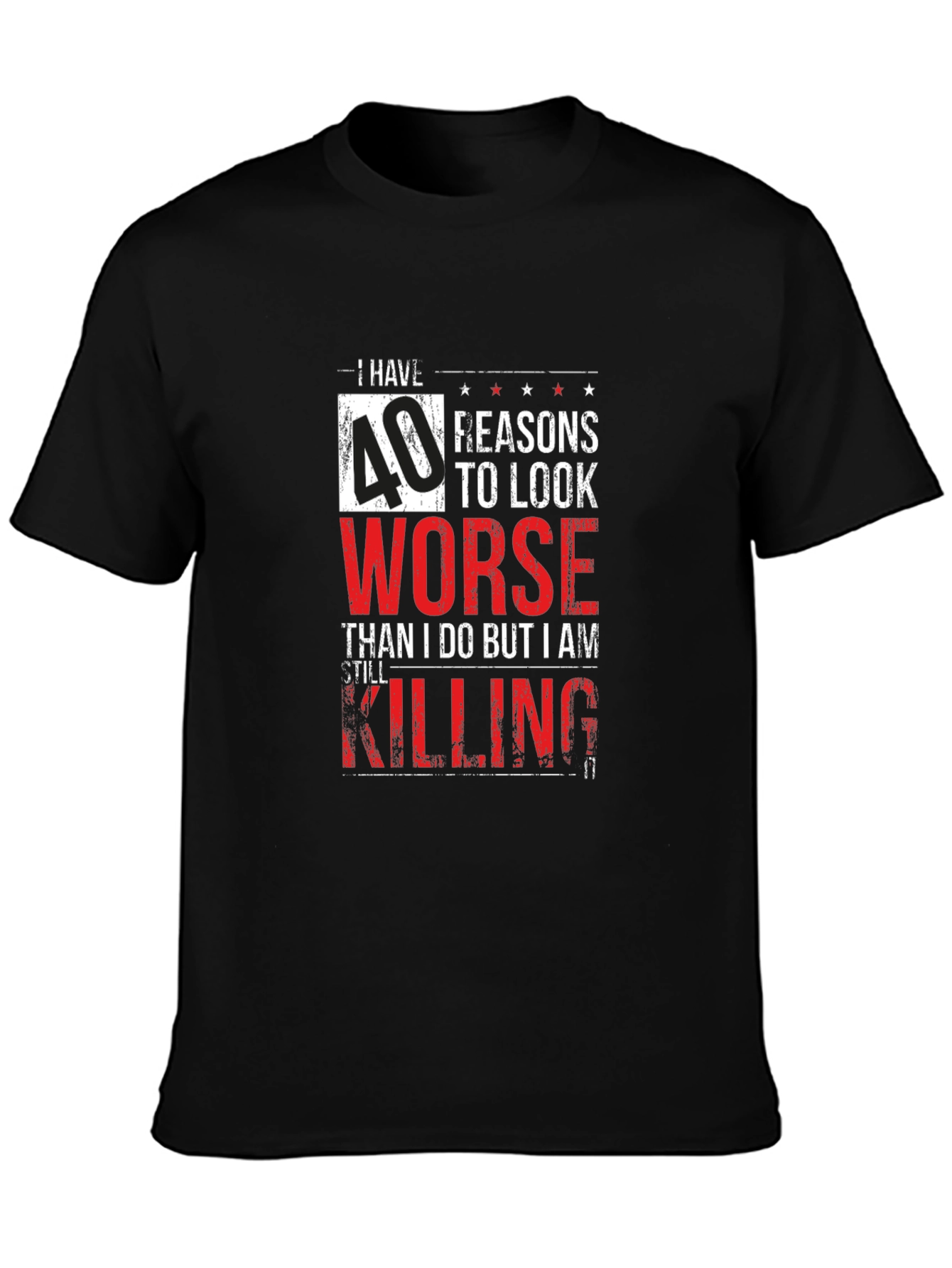 Funny 40th Birthday T-Shirt - Still Killing It